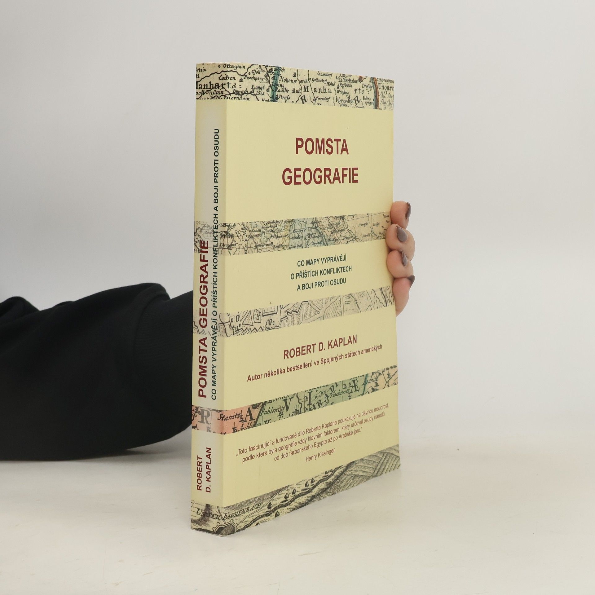 Robert D. Kaplan Pomsta geografie. Co mapy vyprávějí o příštích konfliktech a boji proti osudu
