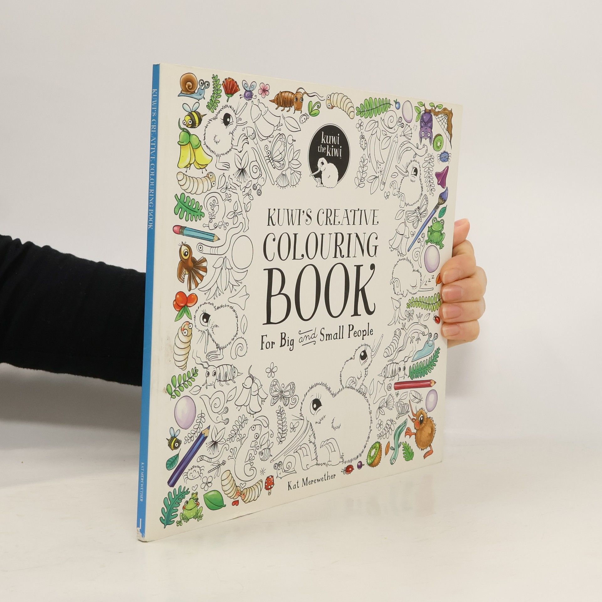 Kat Merewether Kuwi the Kiwi Books - 4: Kuwi's Creative Colouring Book for Big and Small People