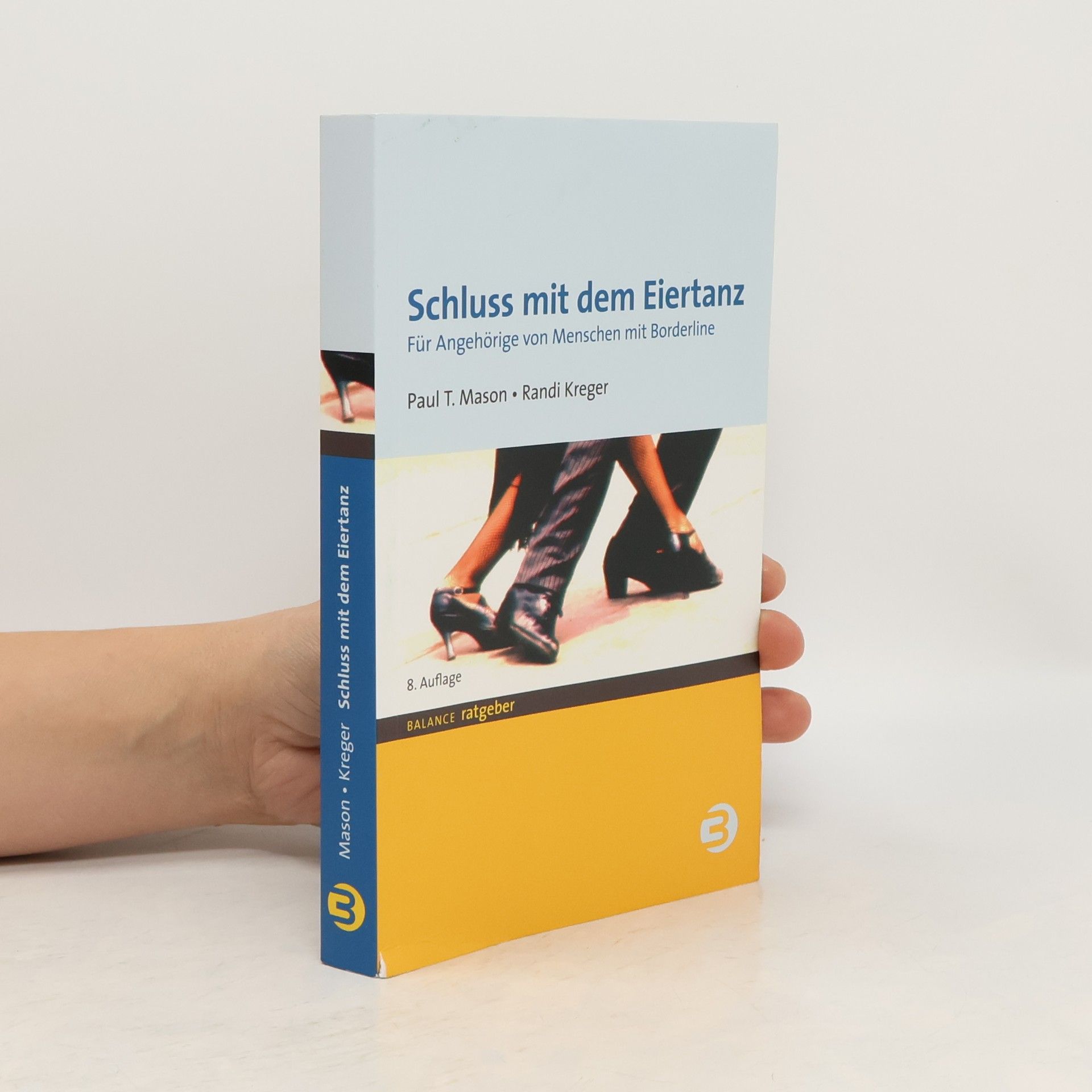 Paul. T. Mason Schluss mit dem Eiertanz. Für Angehörige von Menschen mit Borderline