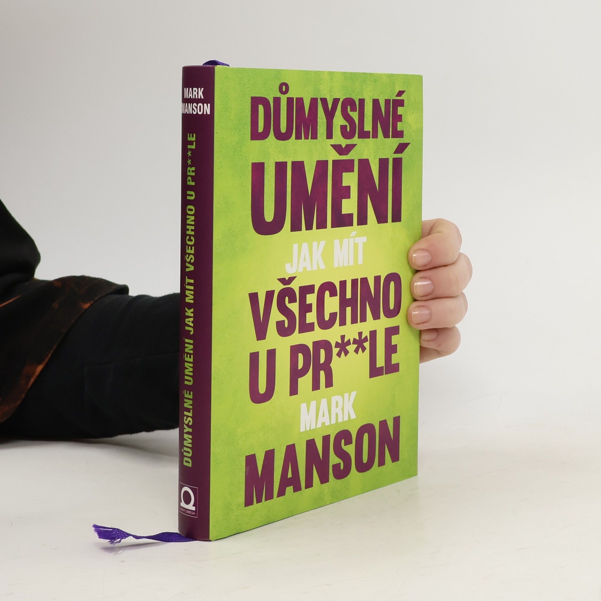 Mark Manson Důmyslné umění, jak mít všechno u pr**le
