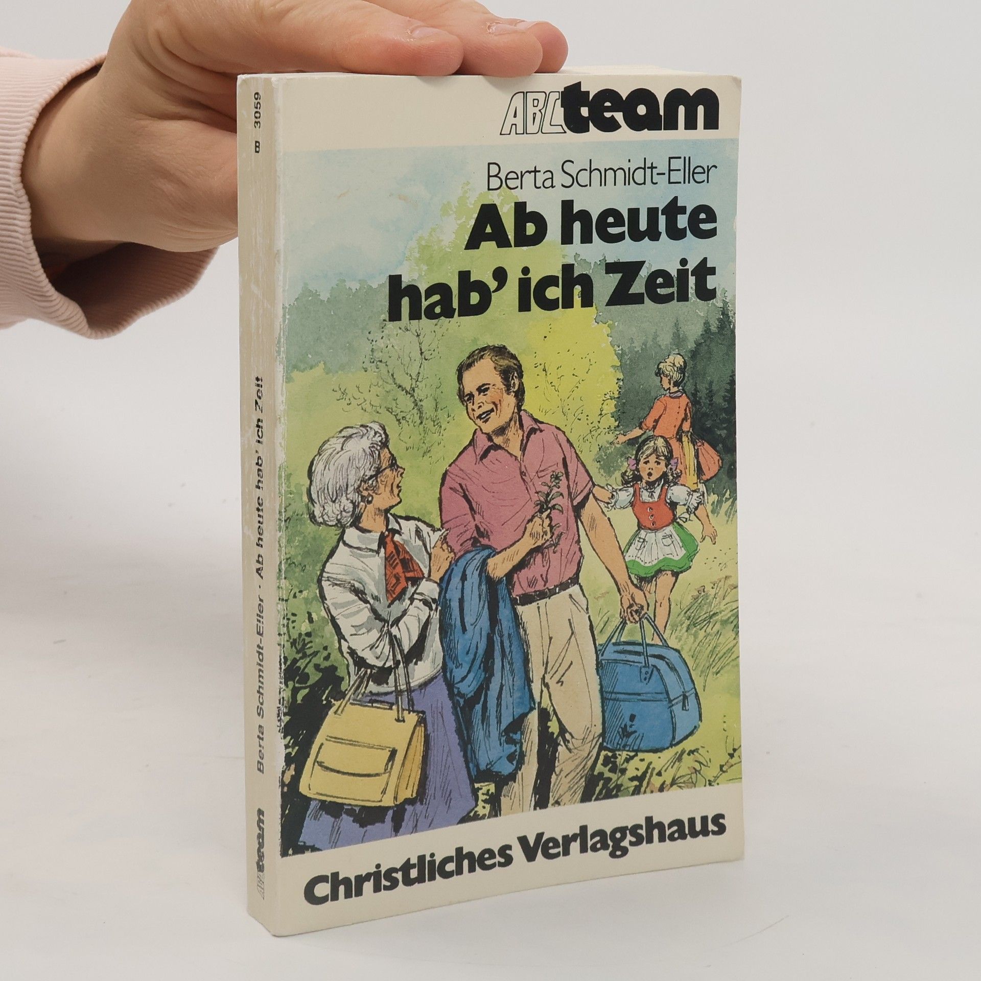 Berta Schmidt-Eller Ab heute hab' ich Zeit