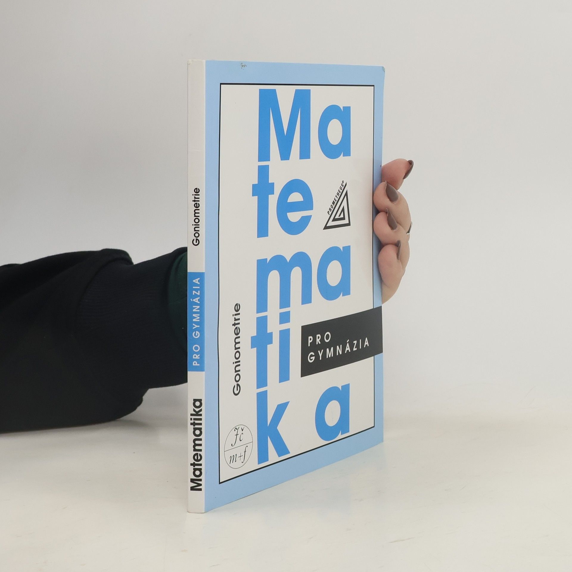 Oldřich Odvárko Matematika pro gymnázia. Goniometrie