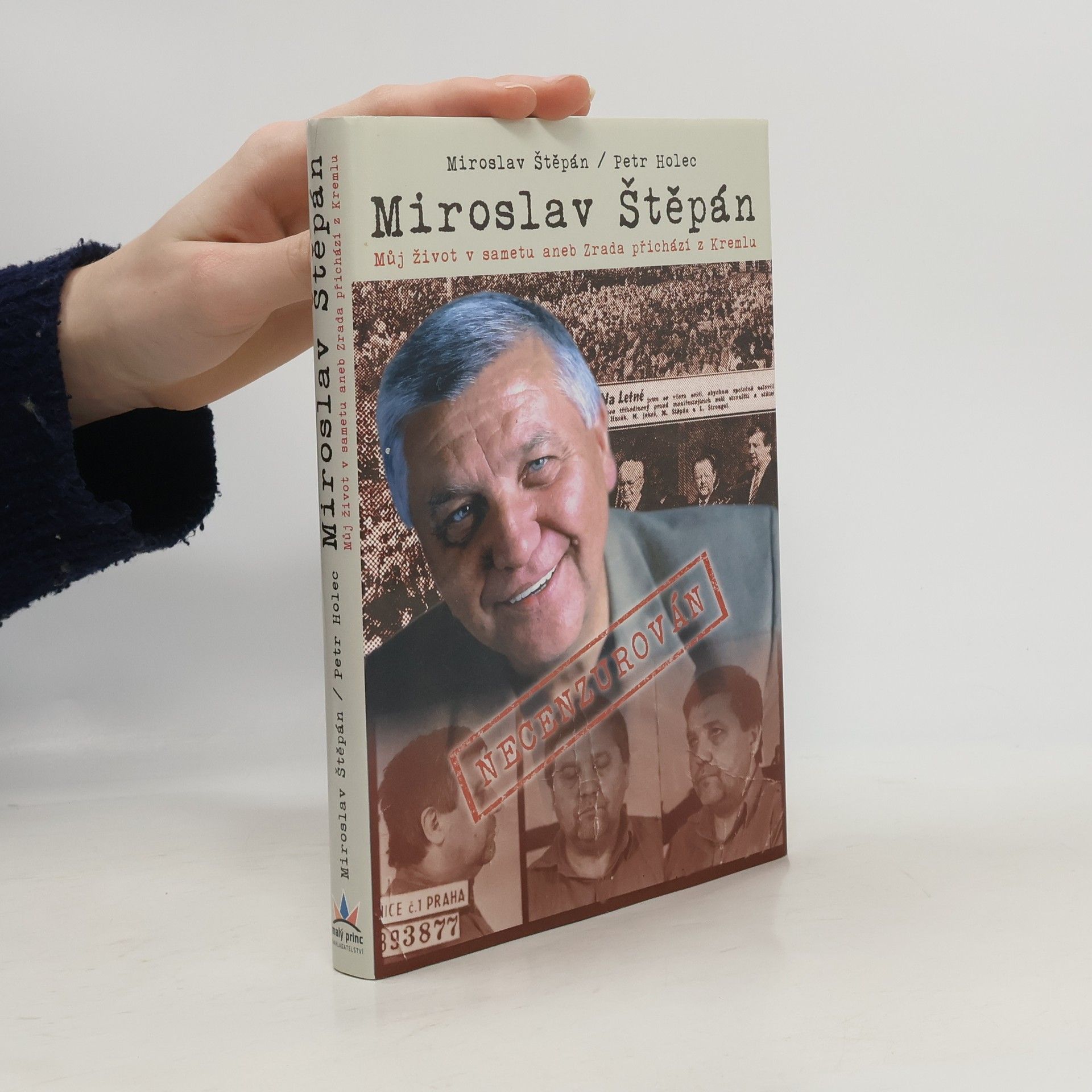 Miroslav Štěpán Miroslav Štěpán. Můj život v sametu, aneb, Zrada přichází z Kremlu