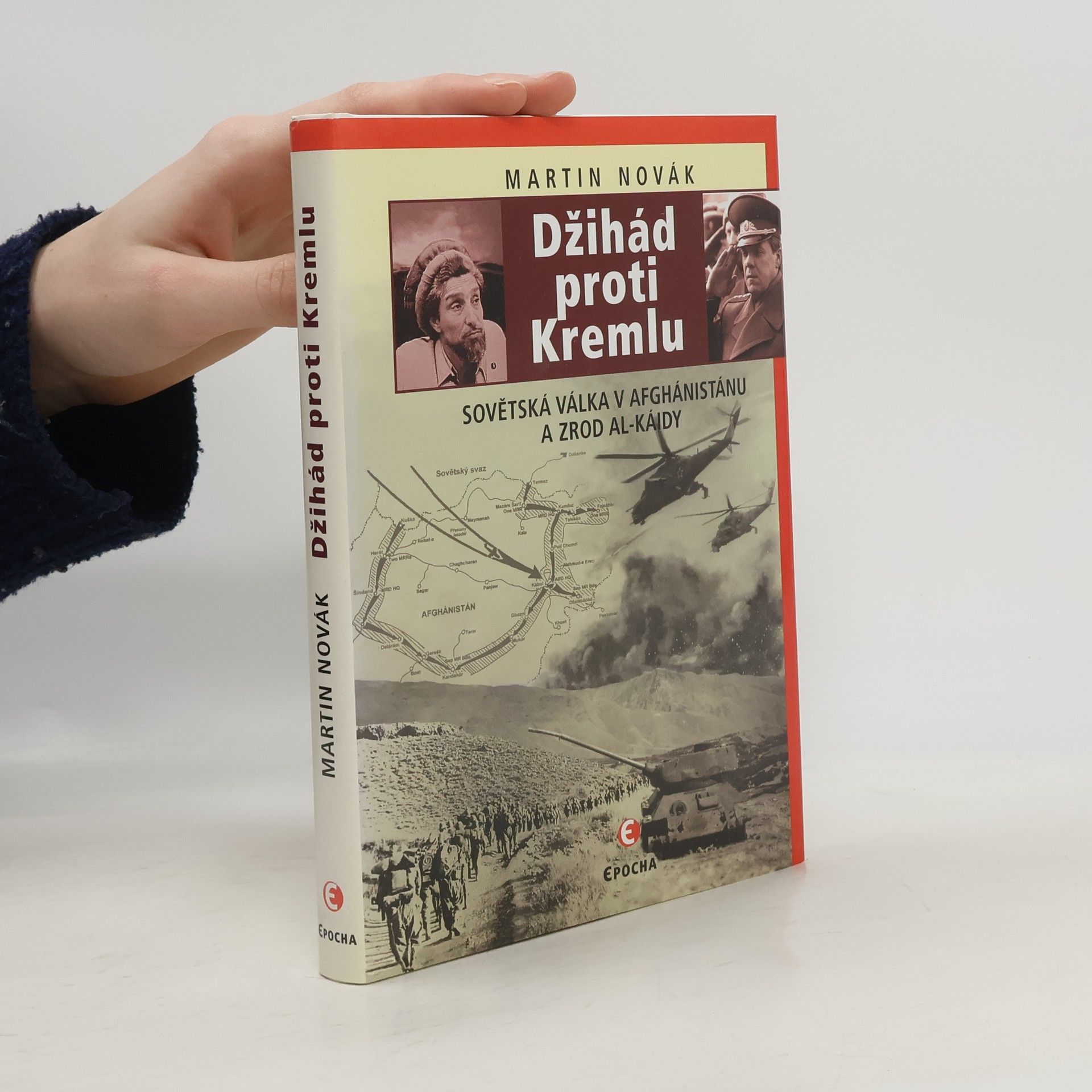 Martin Novák Džihád proti Kremlu: Sovětská válka v Afghánistánu a zrod Al-Káidy