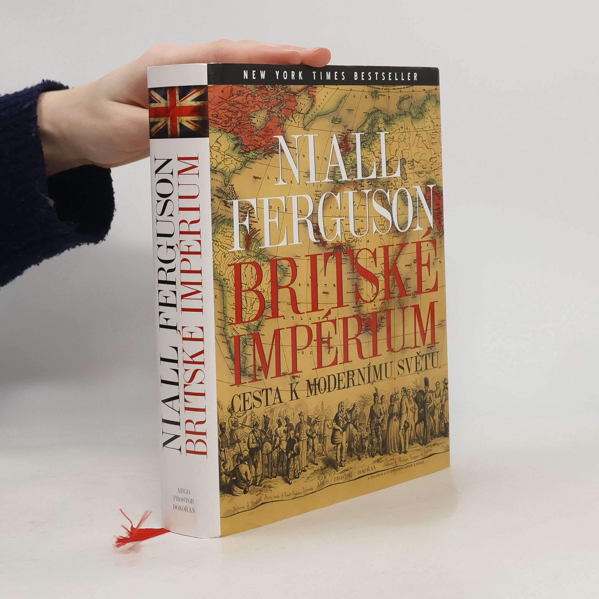 Niall Ferguson Britské impérium. Cesta k modernímu světu