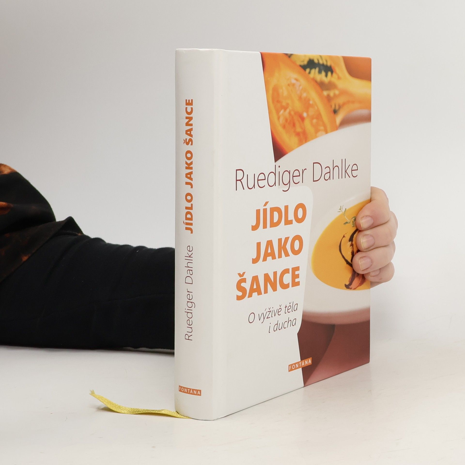 Ruediger Dahlke Jídlo jako šance : o výživě těla i ducha : jídlem ke štěstí