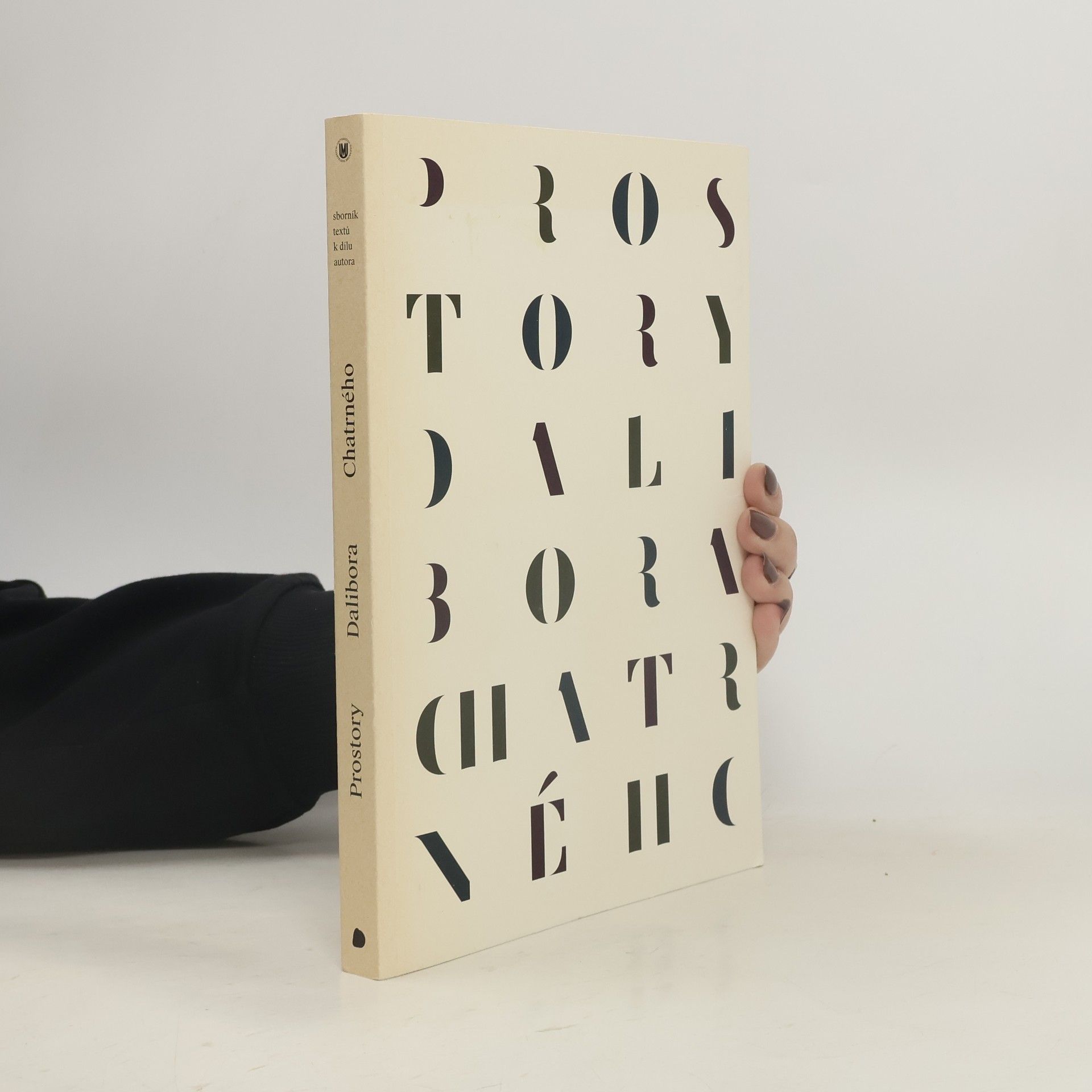 Alena Pomajzlová Prostory Dalibora Chatrného. Sborník textů k dílu autora