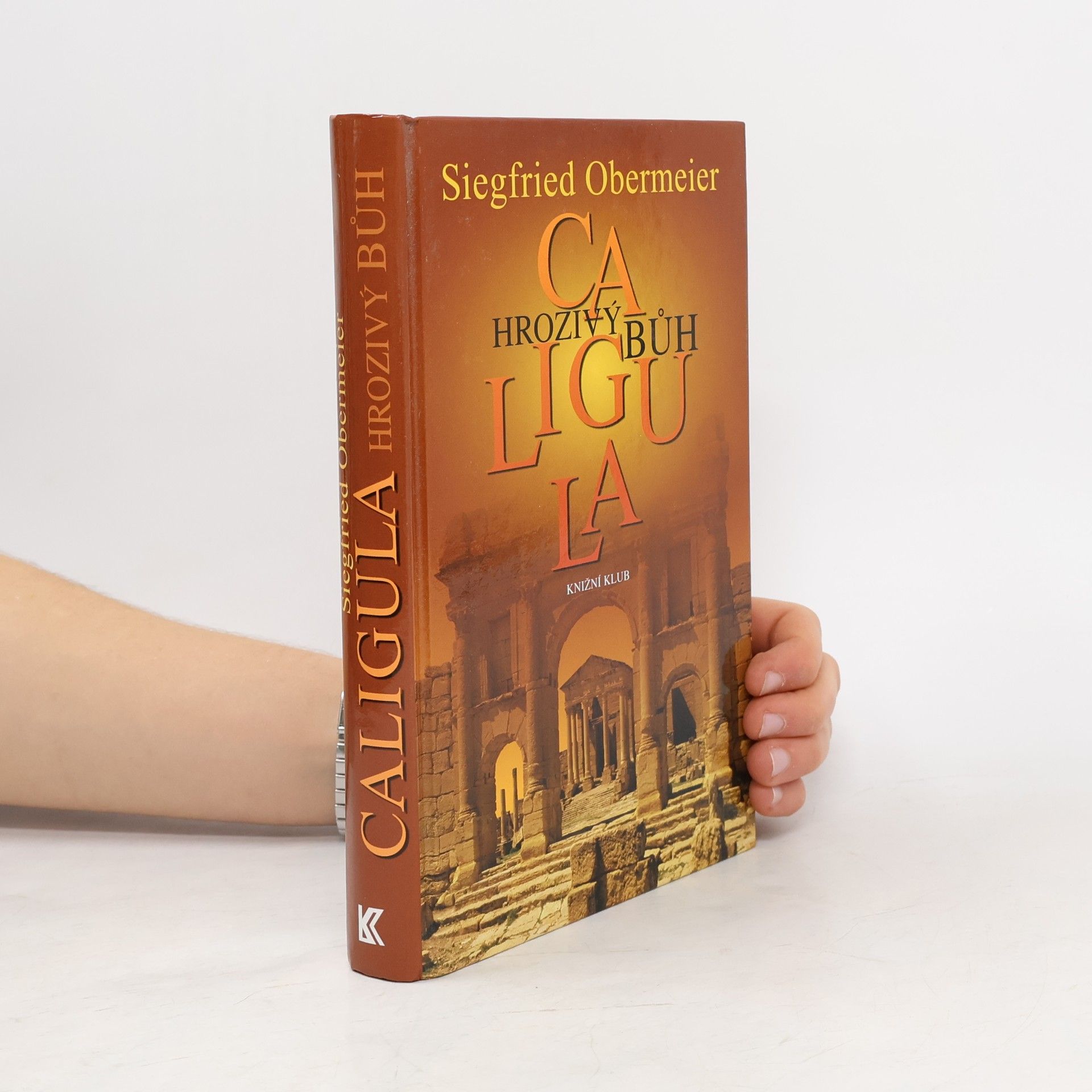 Caligula. Hrozivý bůh