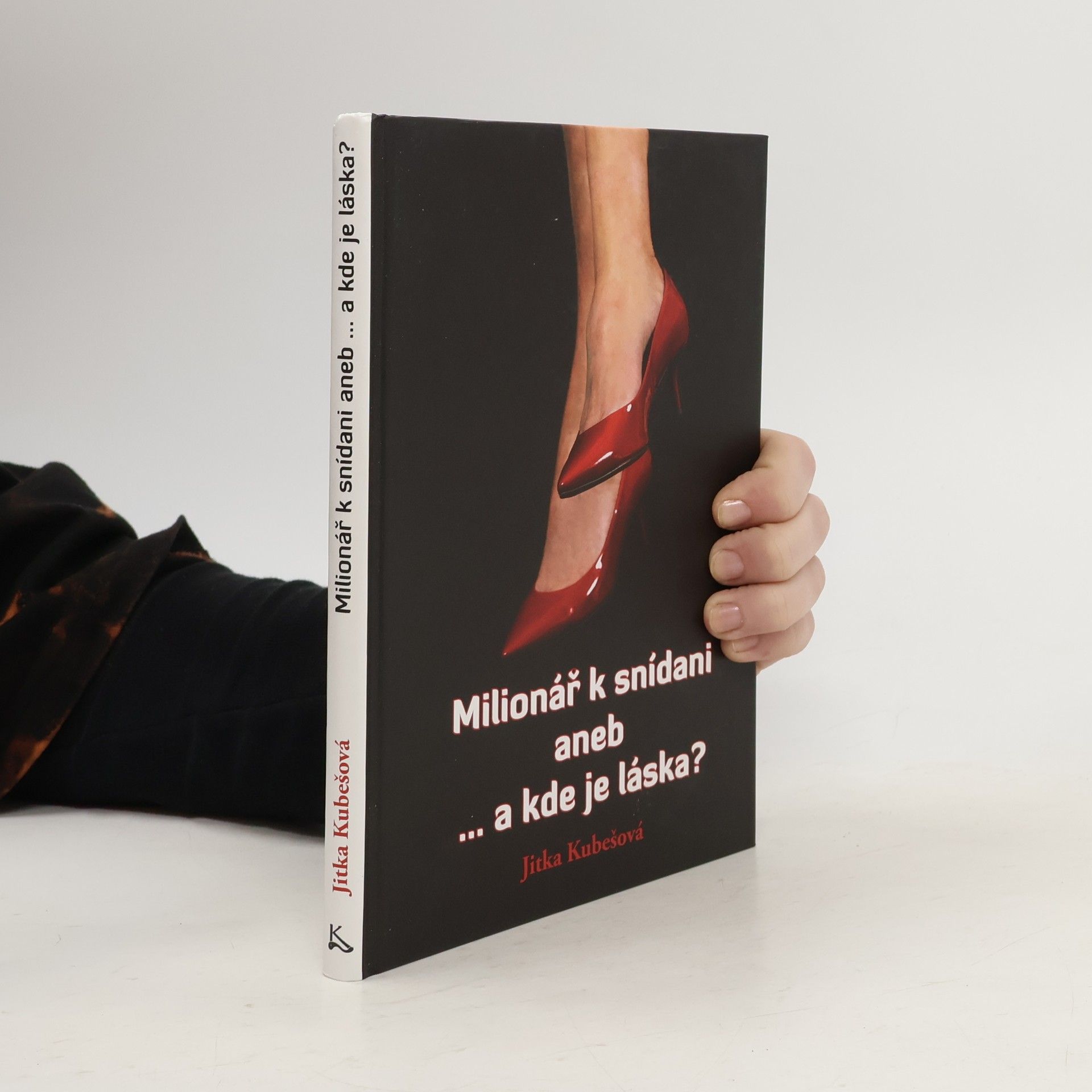 Jitka Kubešová Milionář k snídani aneb ... a kde je láska?