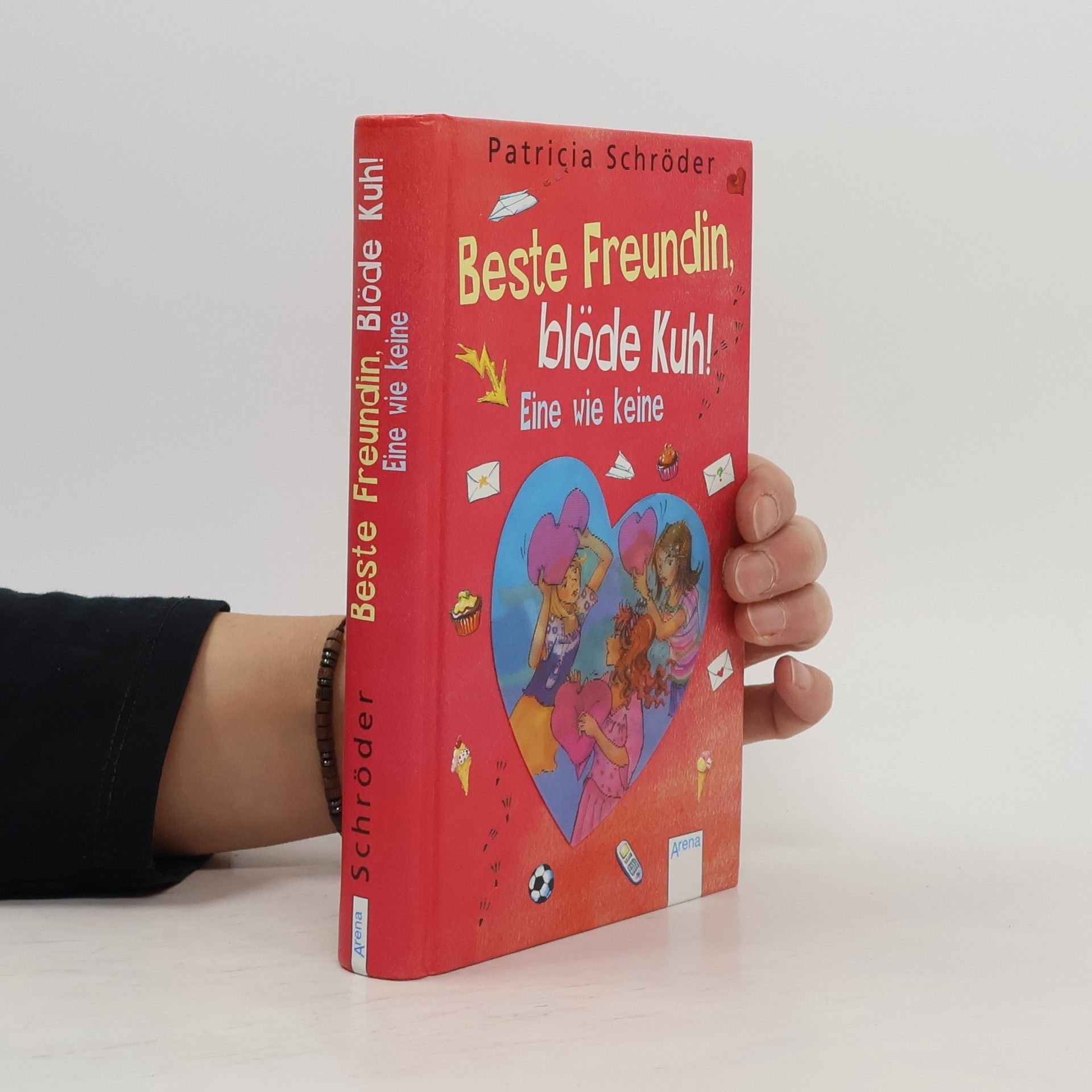Patricia Schröder Beste Freundin, blöde Kuh! Eine wie keine
