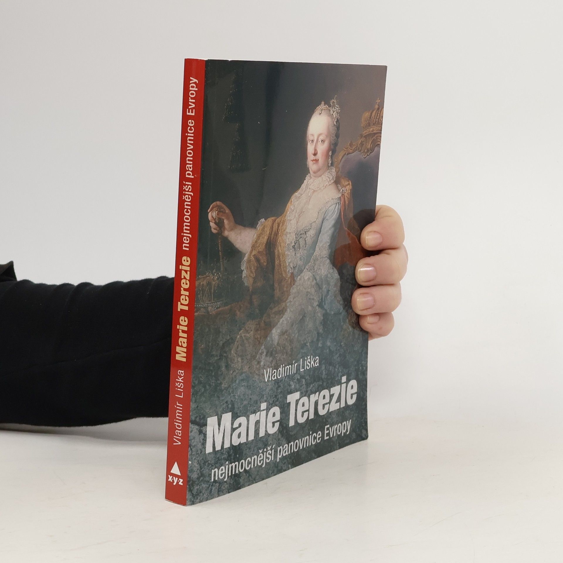 Vladimír Liška Marie Terezie: Nejmocnější panovnice Evropy
