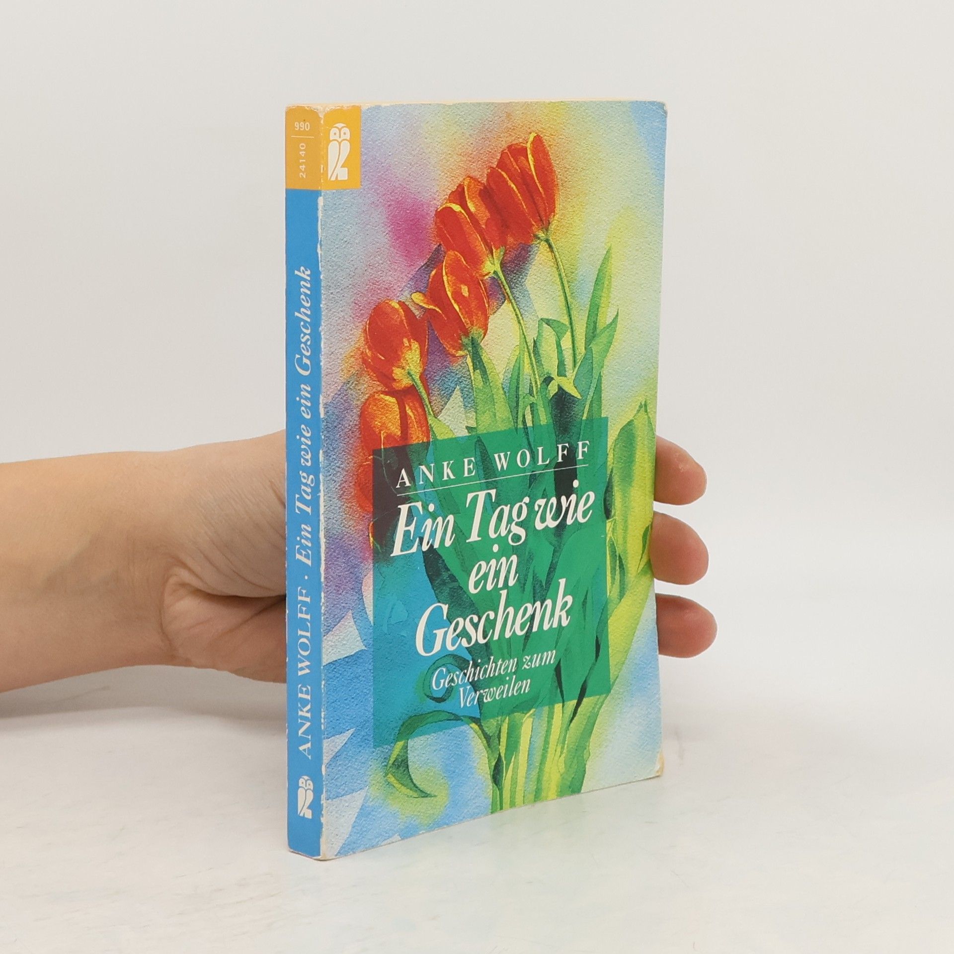 Anke Wolff Ein Tag wie ein Geschenk