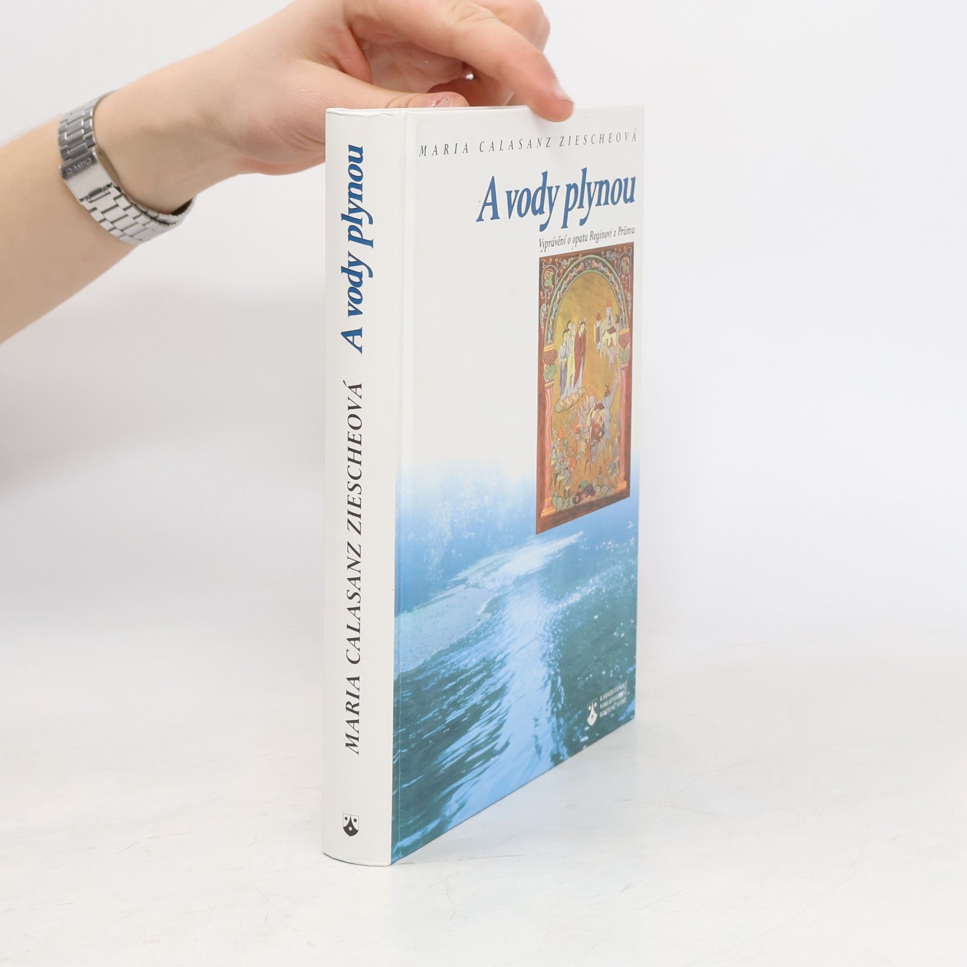 A vody plynou: Vyprávění o opatu Reginovi z Prümu (840-915)