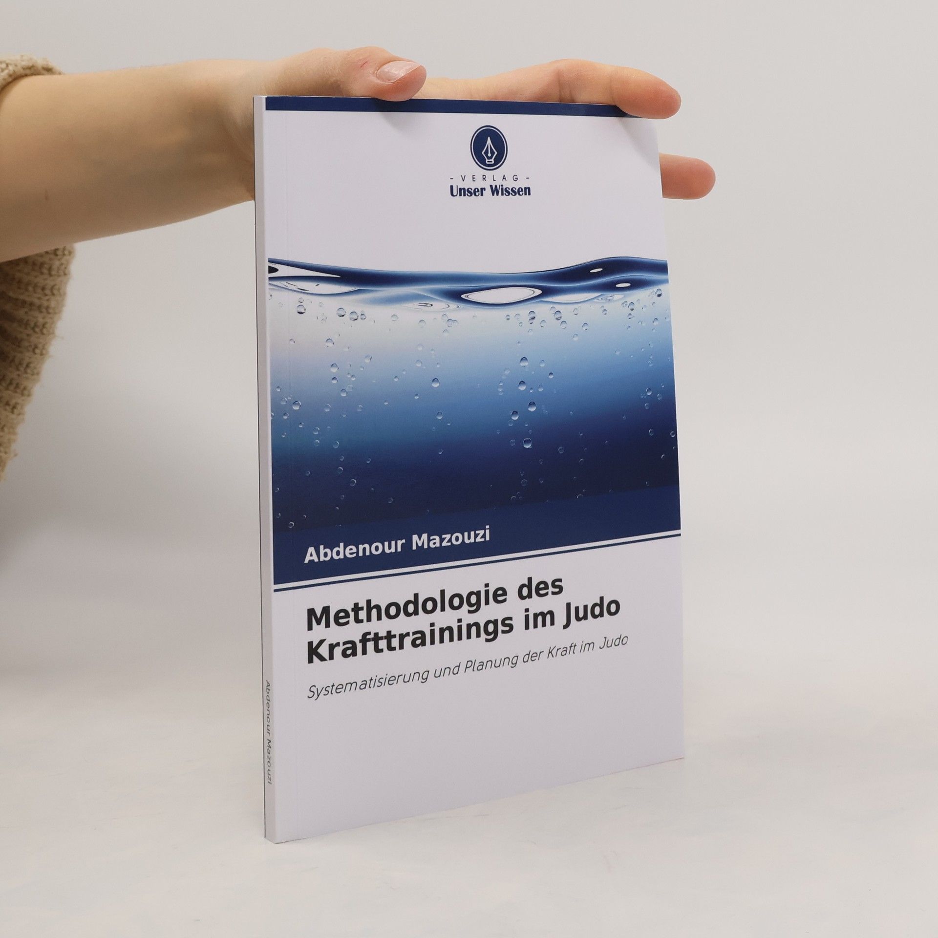 Abdenour Mazouzi Methodologie des Krafttrainings im Judo: Systematisierung und Planung der Kraft im Judo