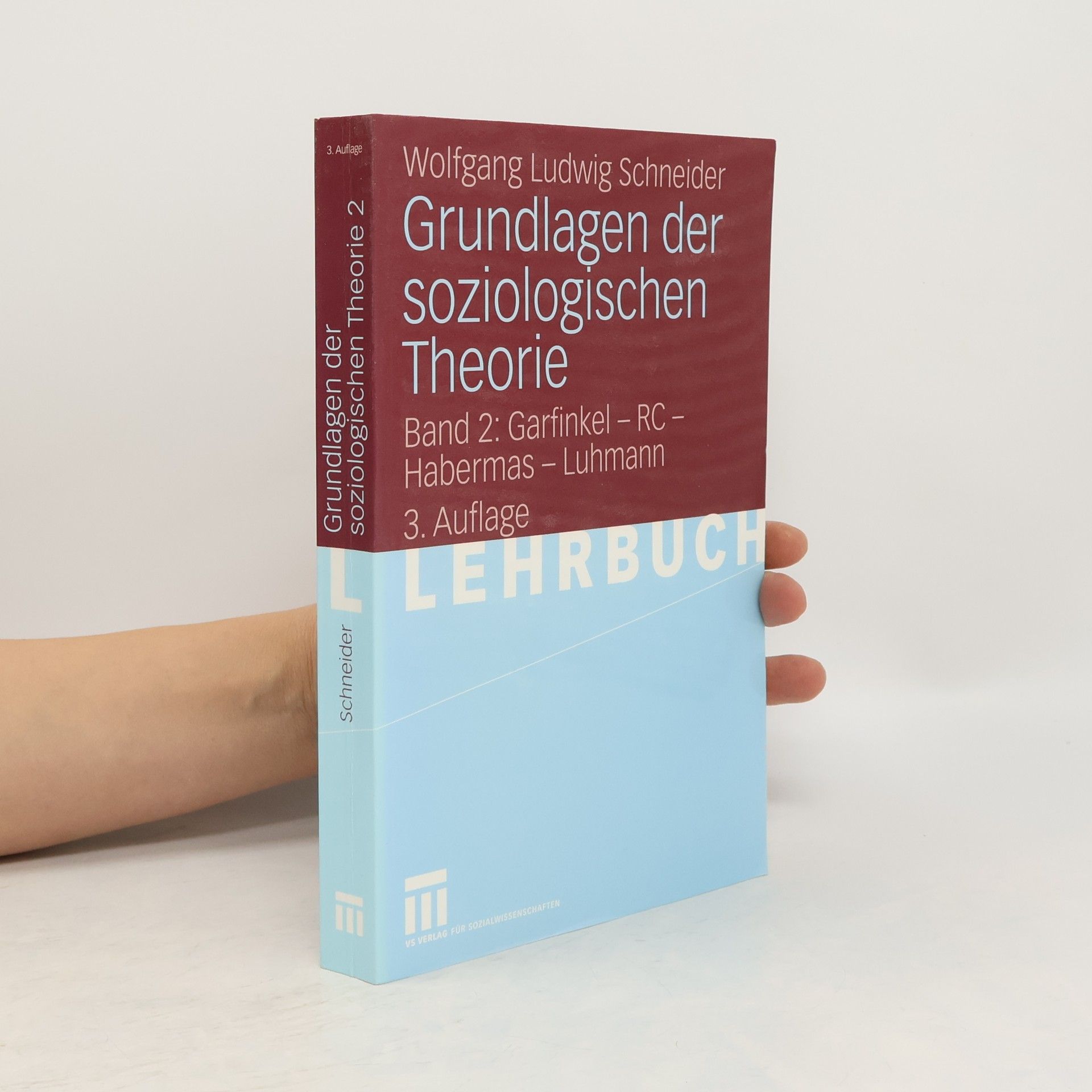 Wolfgang Ludwig Schneider Grundlagen der soziologischen Theorie