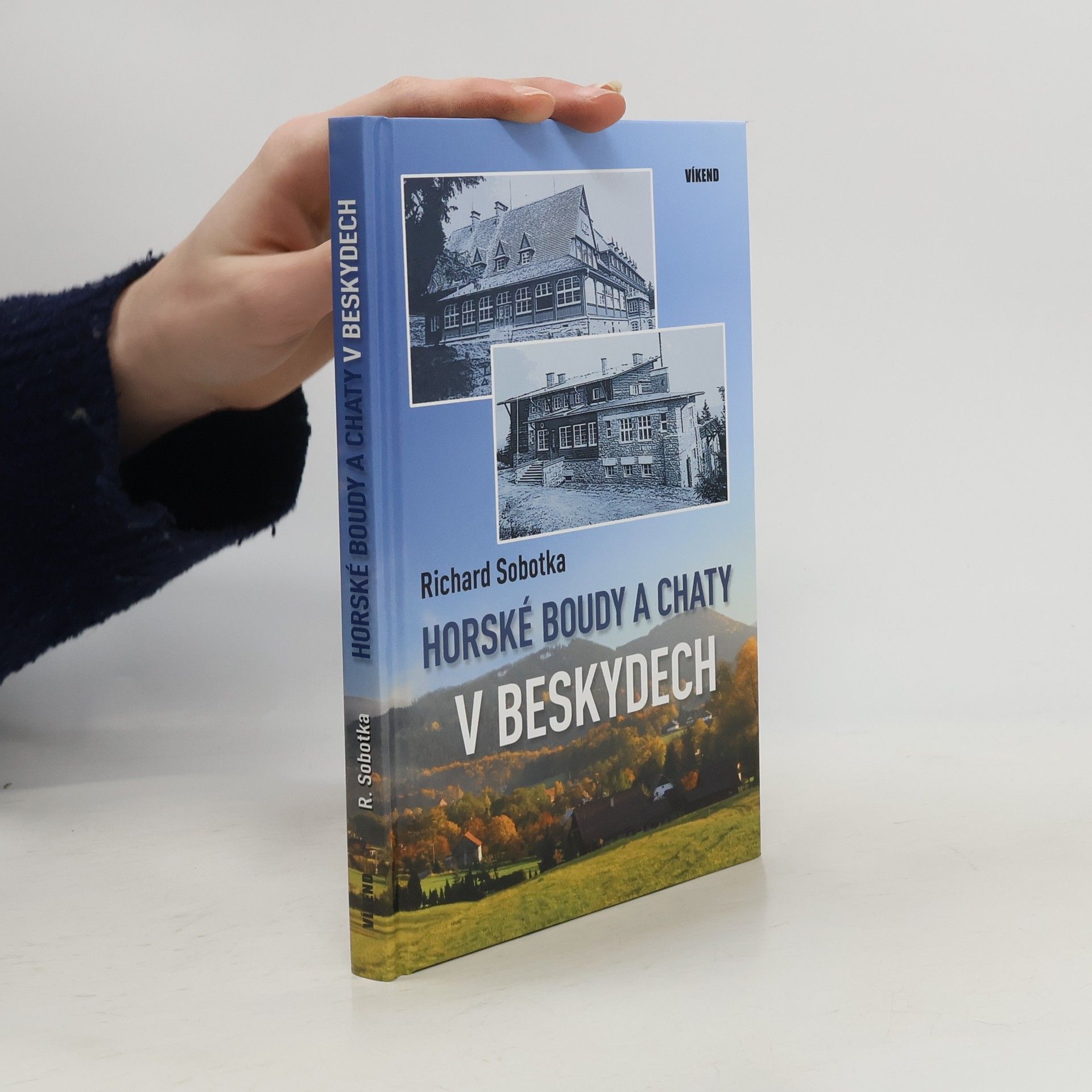 Richard Sobotka Horské boudy a chaty v Beskydech