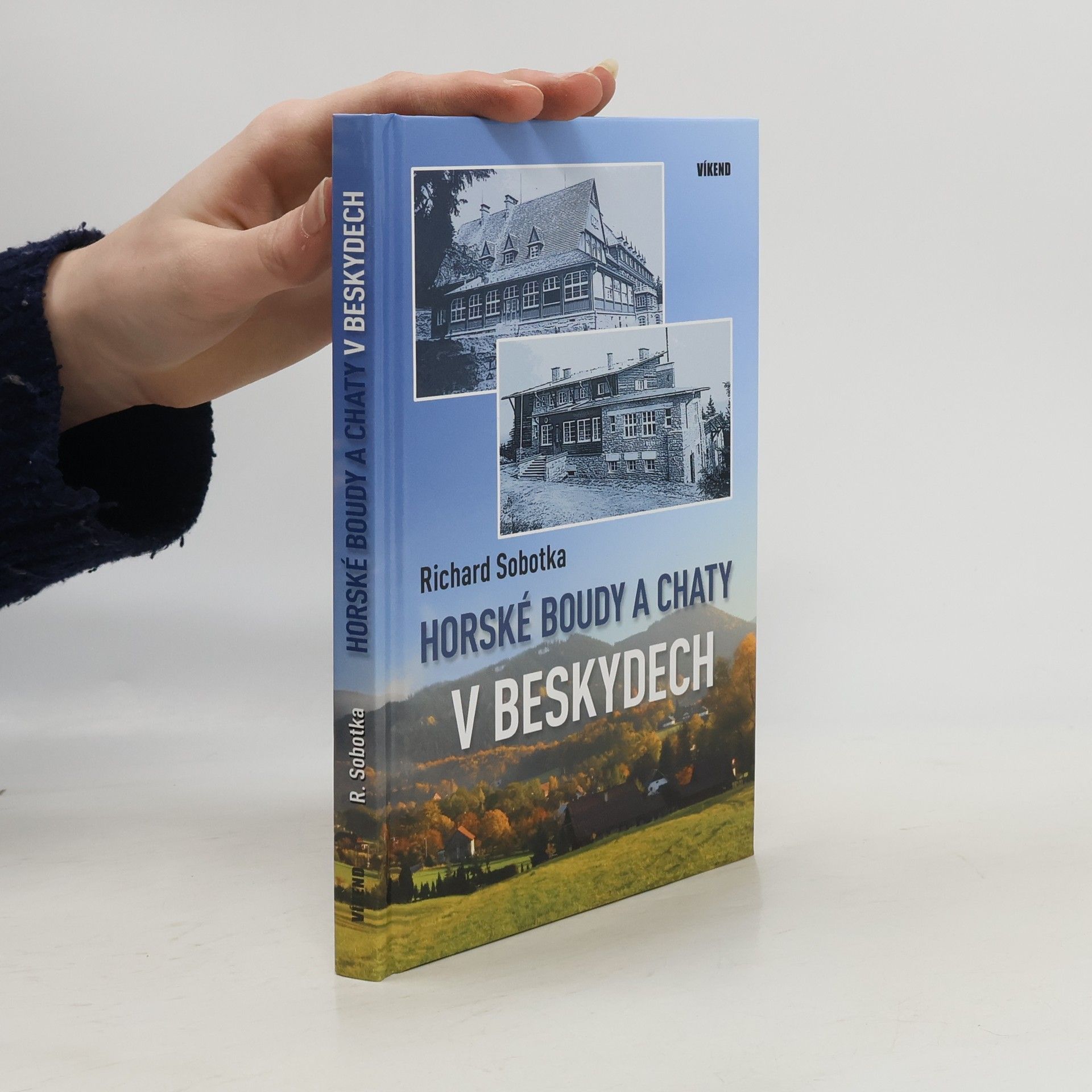Richard Sobotka Horské boudy a chaty v Beskydech
