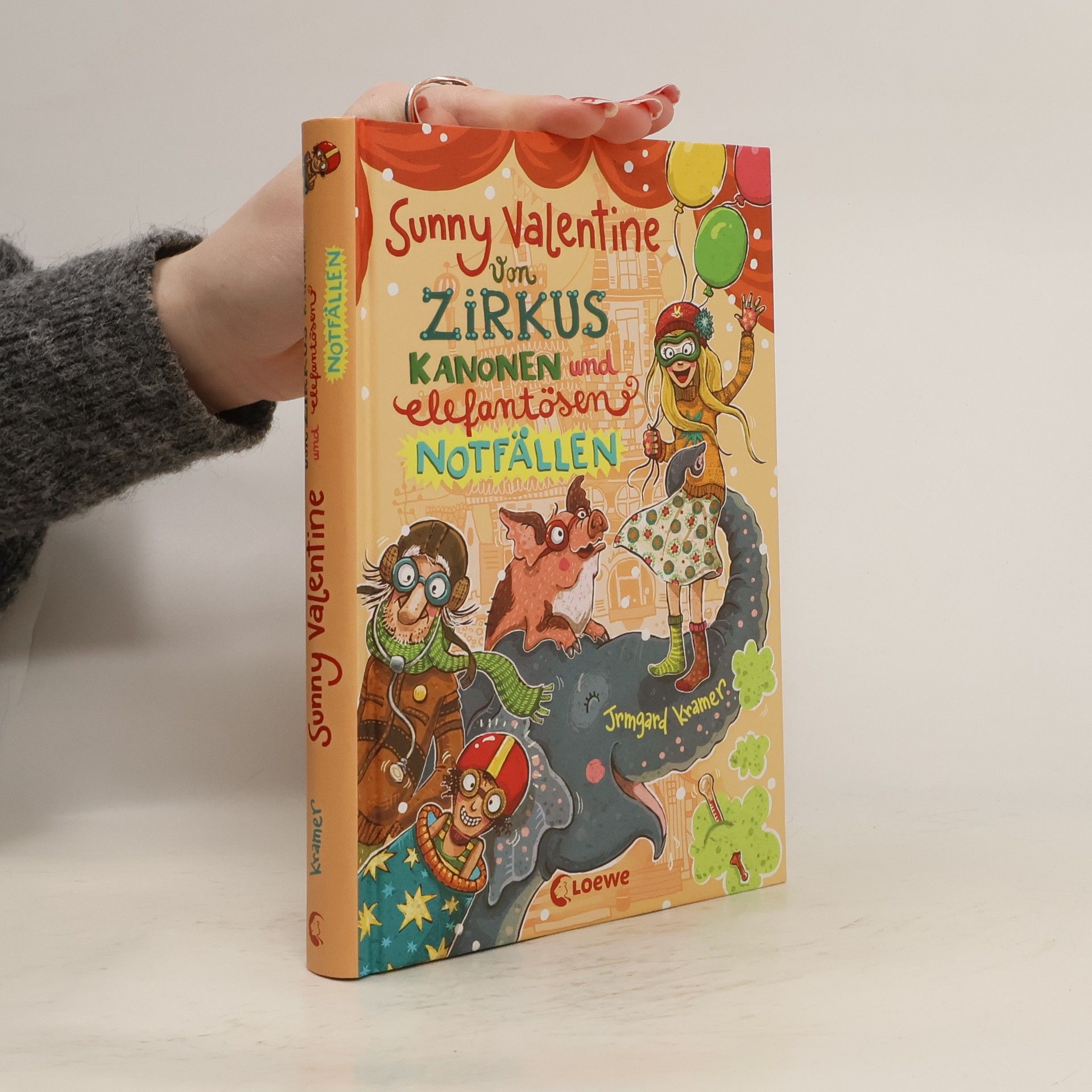 Irmgard Kramer Sunny Valentine - Von Zirkuskanonen und elefantösen Notfällen