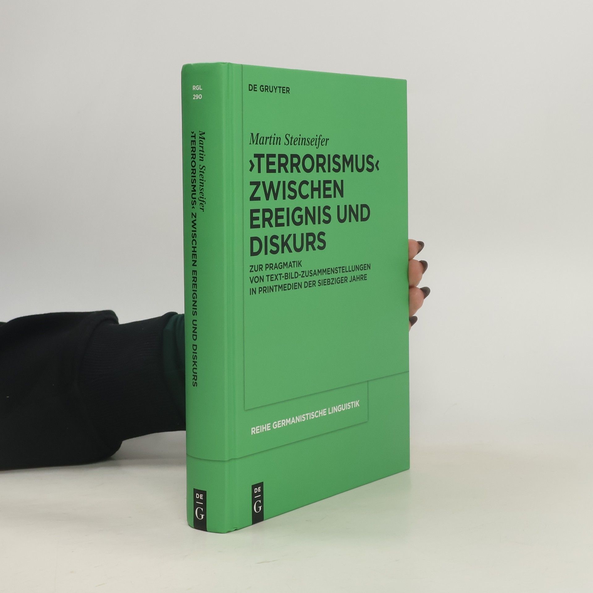 Martin Steinseifer Reihe Germanistische Linguistik - 290: "Terrorismus" zwischen Ereignis und Diskurs