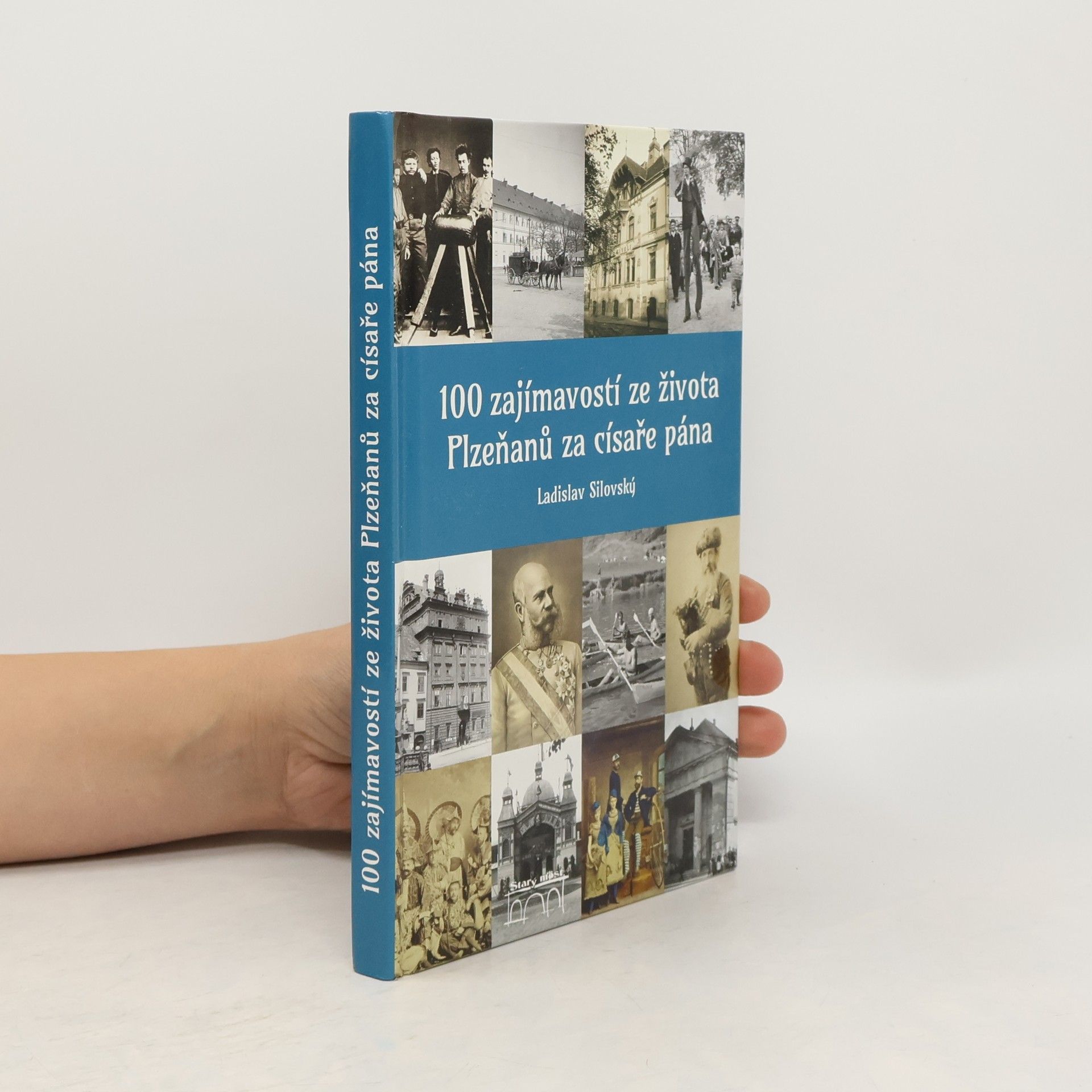 100 zajímavostí ze života Plzeňanů za císaře pána