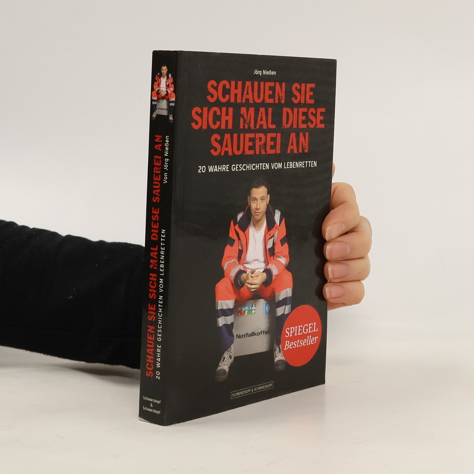 Jörg Nießen Schauen Sie sich mal diese Sauerei an. 20 wahre Geschichten vom Lebenretten