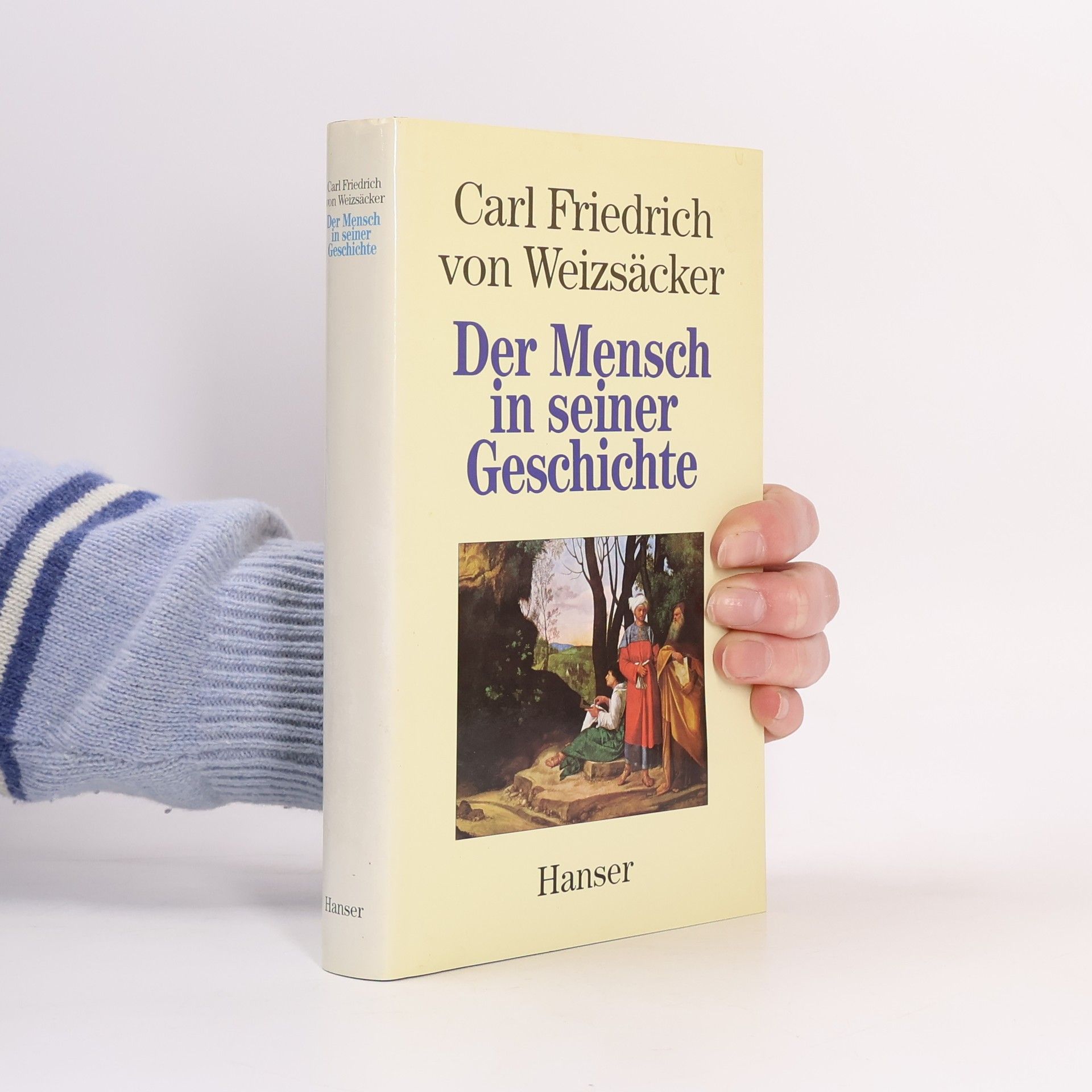 Carl Friedrich von Weizsäcker Der Mensch in seiner Geschichte