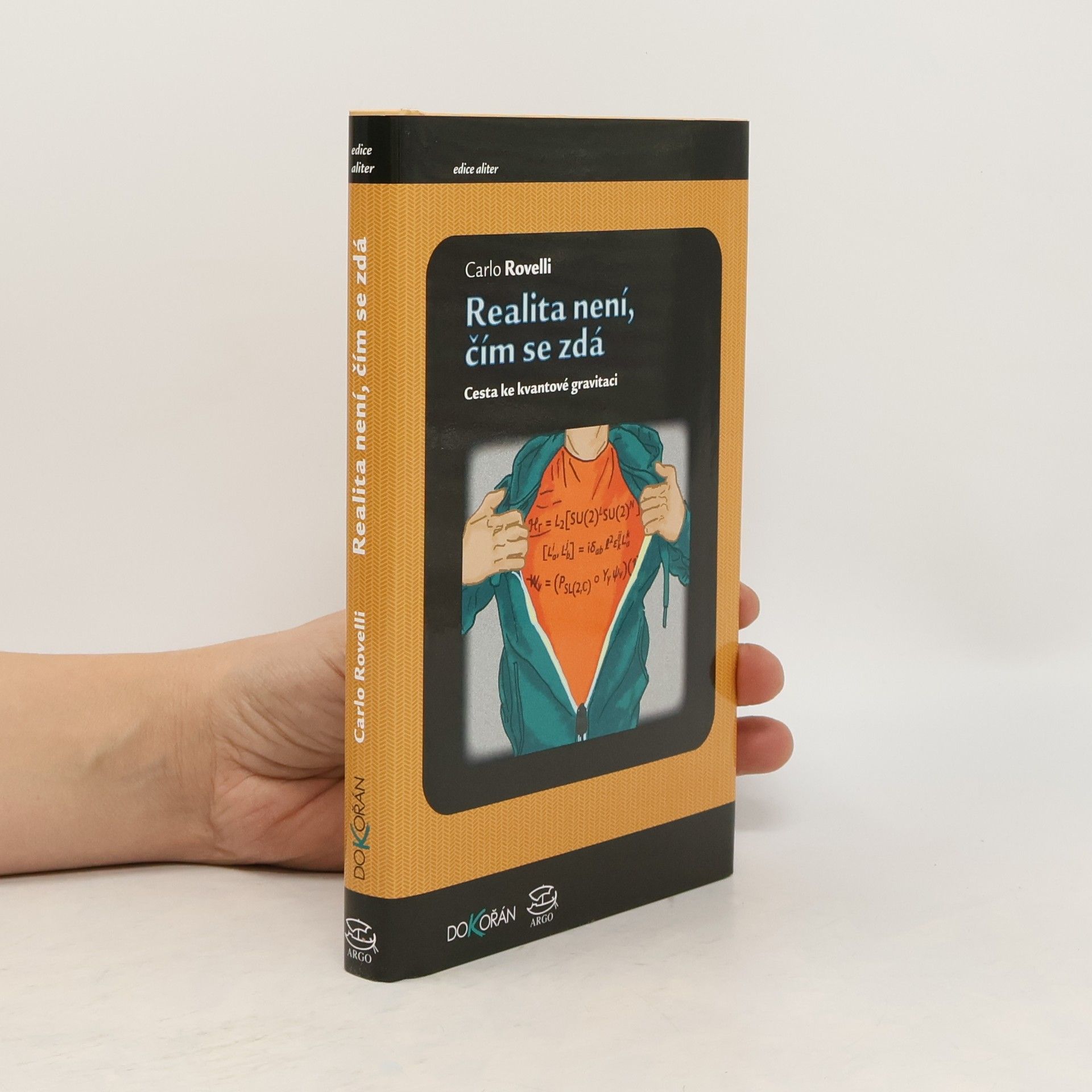 Carlo Rovelli Realita není, čím se zdá : cesta ke kvantové gravitaci
