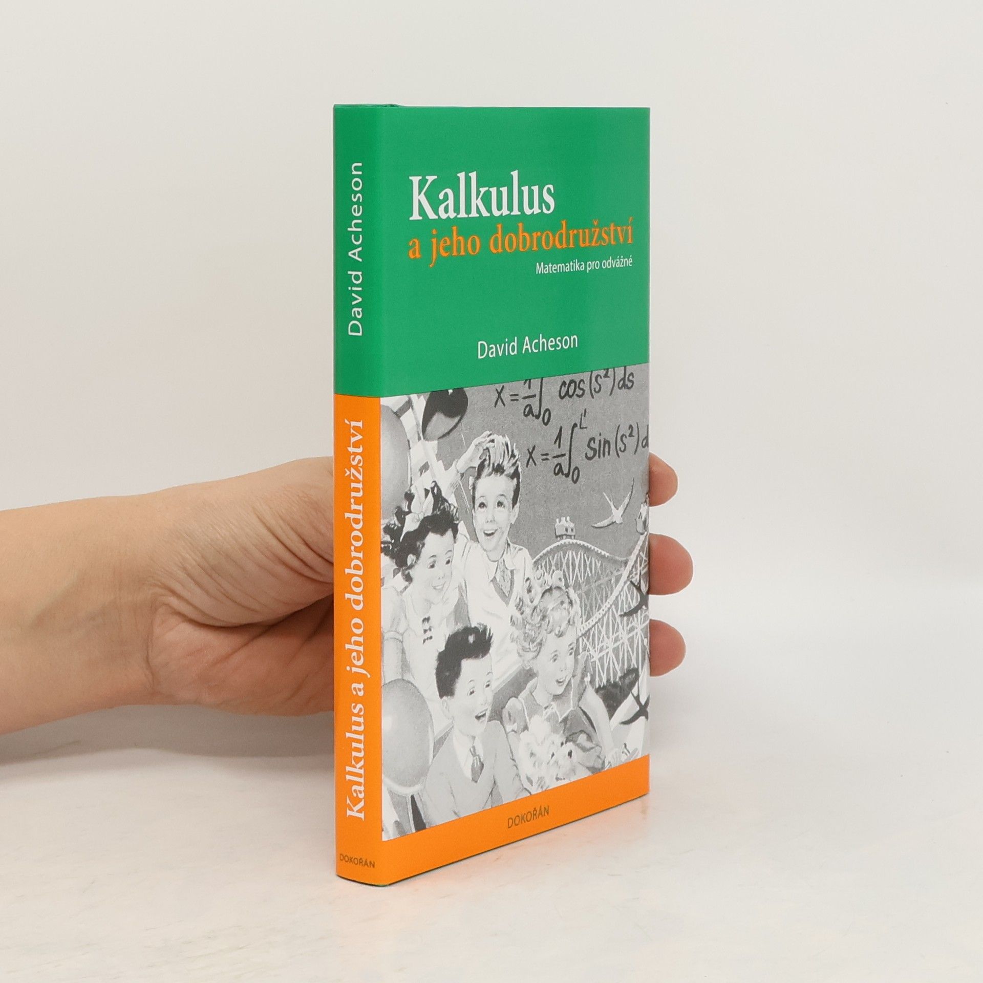 David Acheson Kalkulus a jeho dobrodružství - Matematika pro odvážné