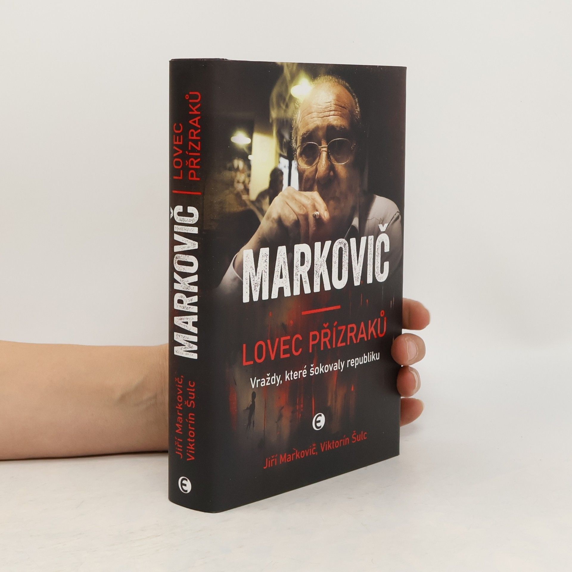 Markovič : lovec přízraků : vraždy, které šokovaly republiku