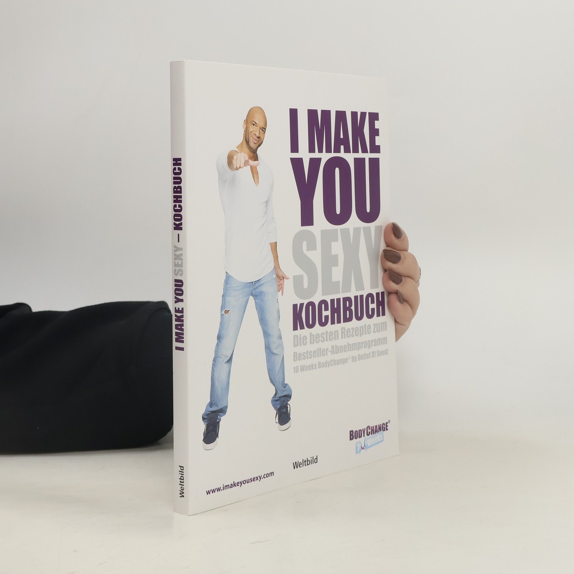 I make you sexy! Kochbuch: die besten Rezepte zum Bestseller-Abnehmprogramm