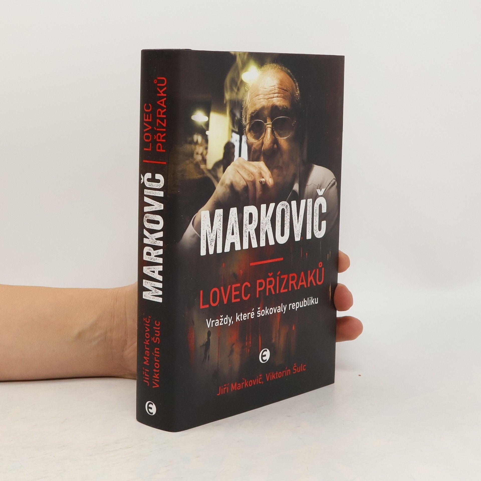 Markovič : lovec přízraků : vraždy, které šokovaly republiku