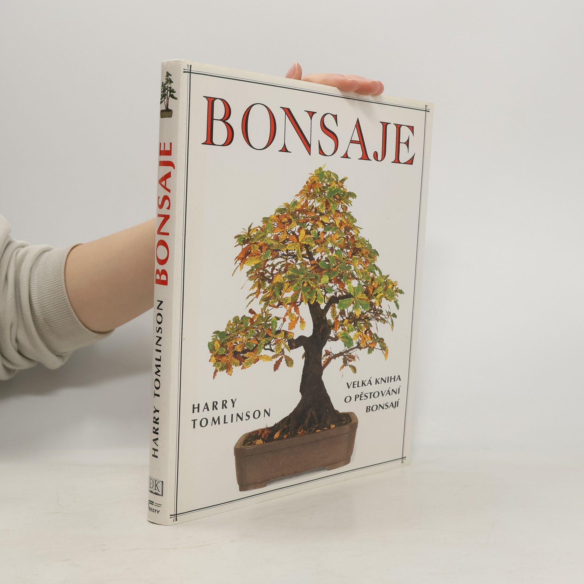 Harry Tomlinson Bonsaje. Velká kniha o pěstování bonsají