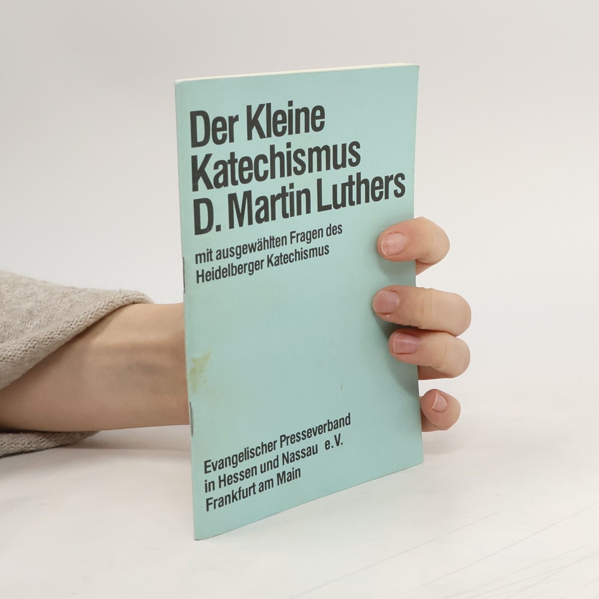 Kolektiv autorů Der Kleine Katechismus D. Martin Luthers