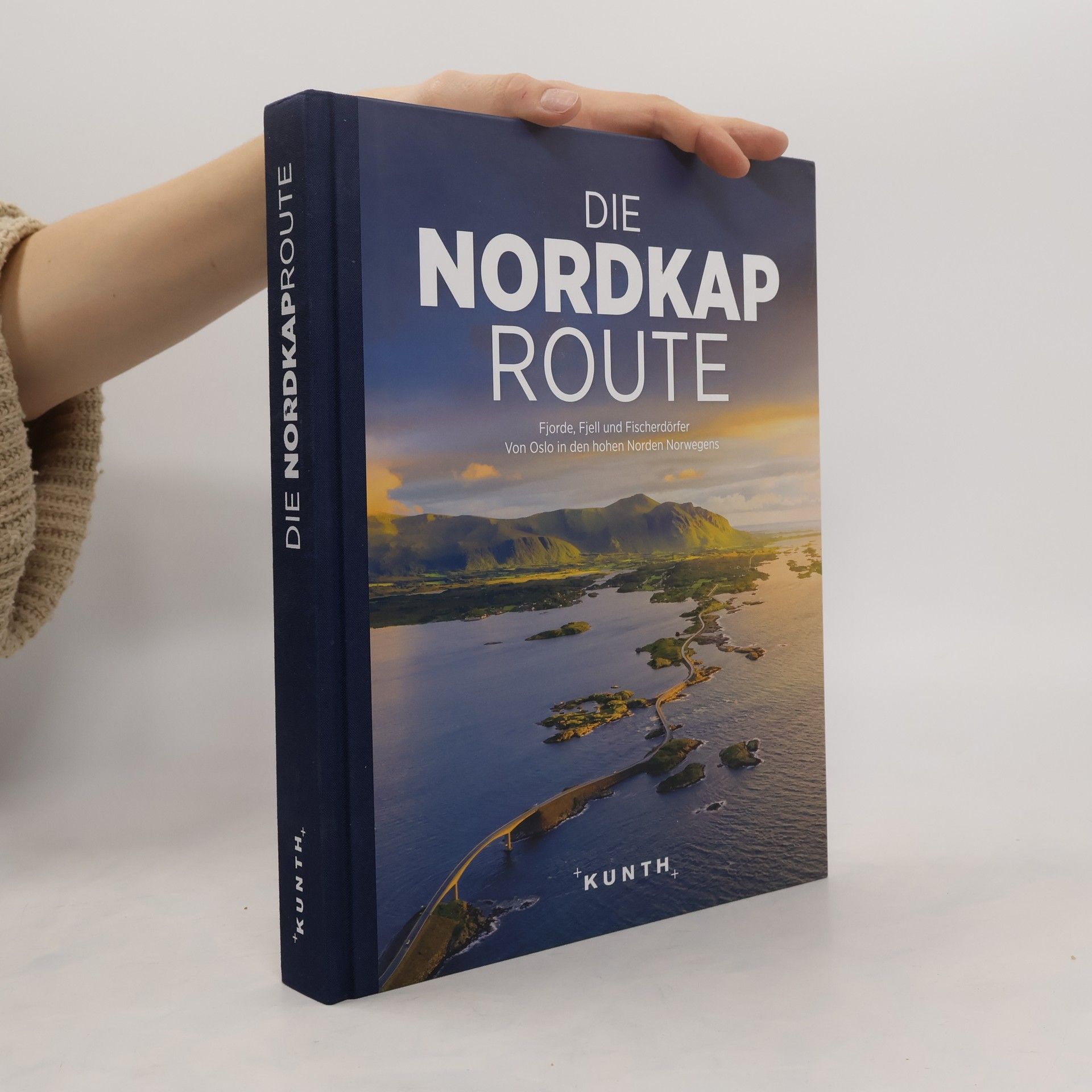 KUNTH Bildband Die Nordkaproute. Fjorde, Fjell und Fischerdörfer. Von Oslo bis in den hohen Norden Norwegens