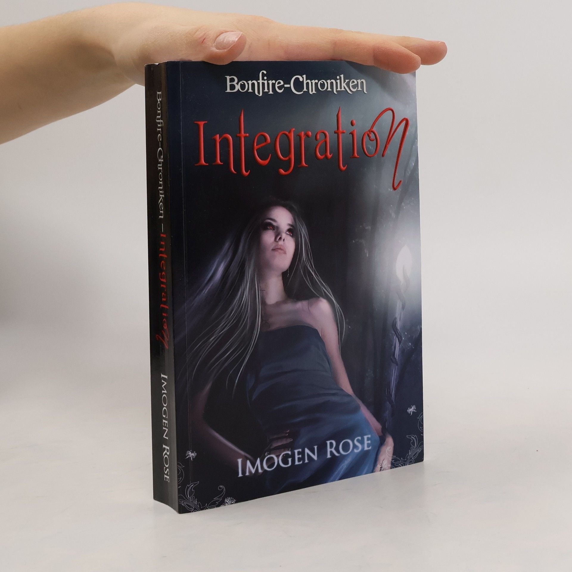 Imogen Rose Bonfire-Chroniken - Integration (Bonfire Academy Band 2)