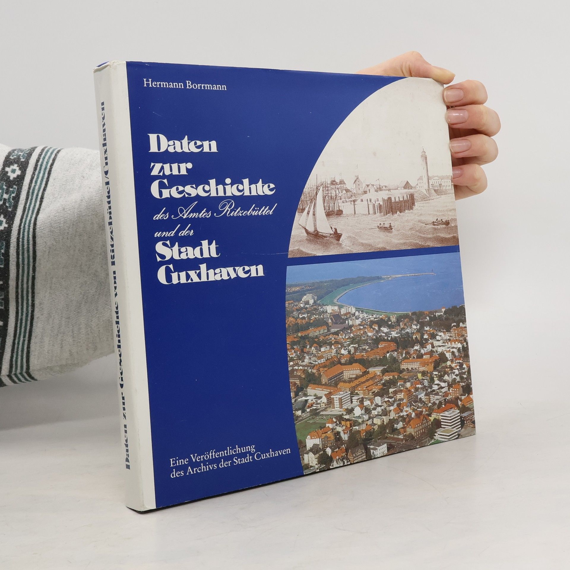 Hermann Borrmann Daten zur Geschichte des Amtes Ritzebüttel und der Stadt Cuxhaven
