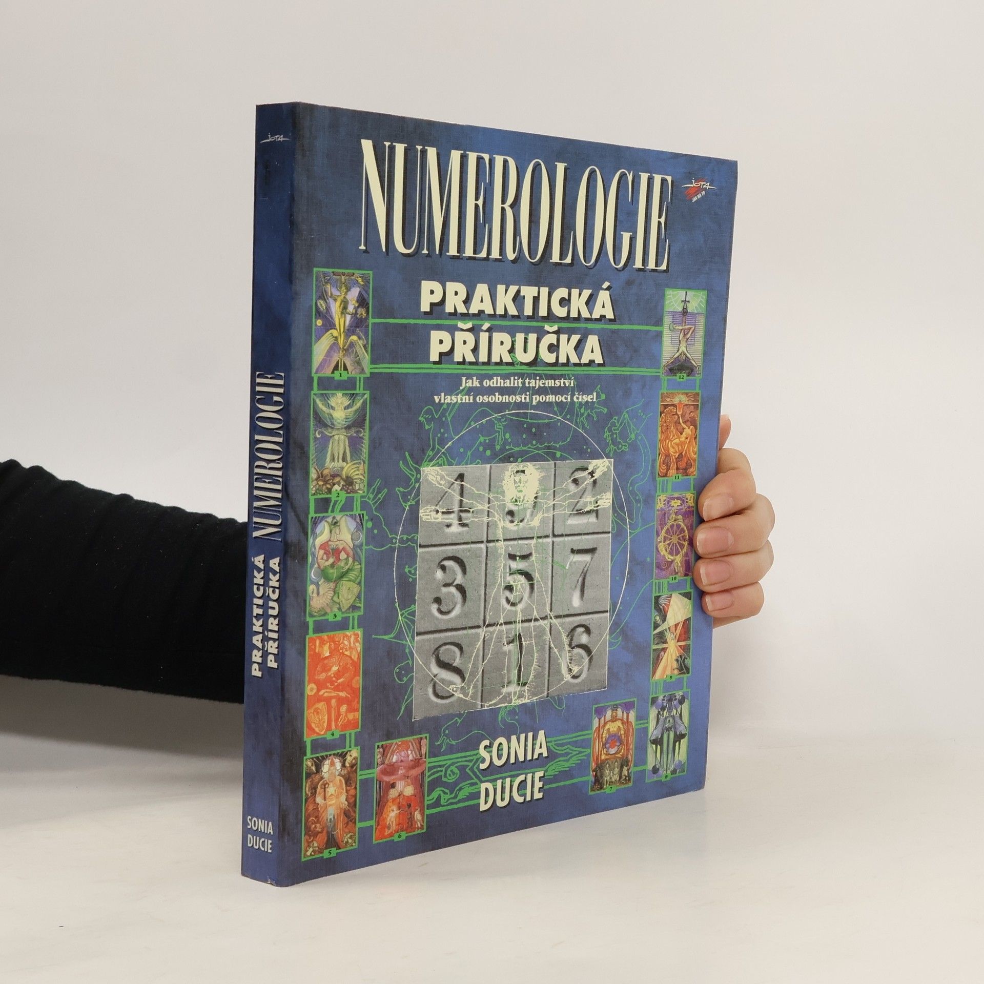 Sonia Ducie Numerologie. Praktická příručka, jak odhalit tajemství vlastní osobnosti pomocí čísel