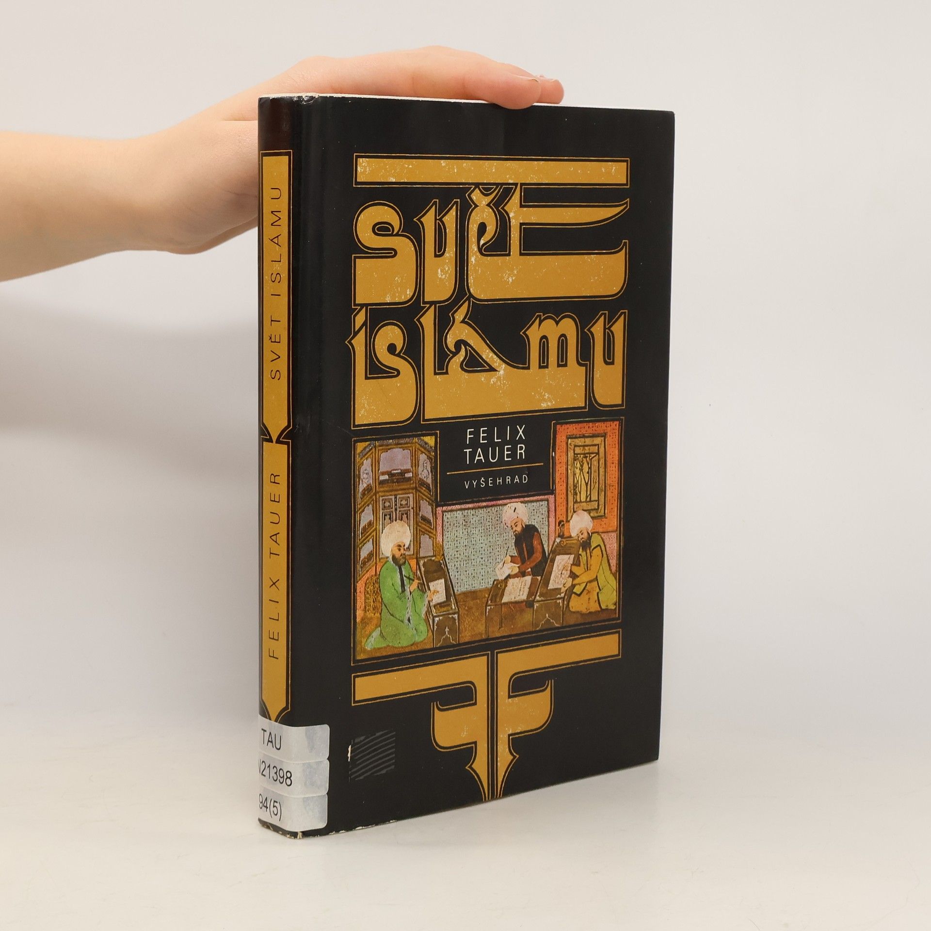 Felix Tauer Svět Islámu
