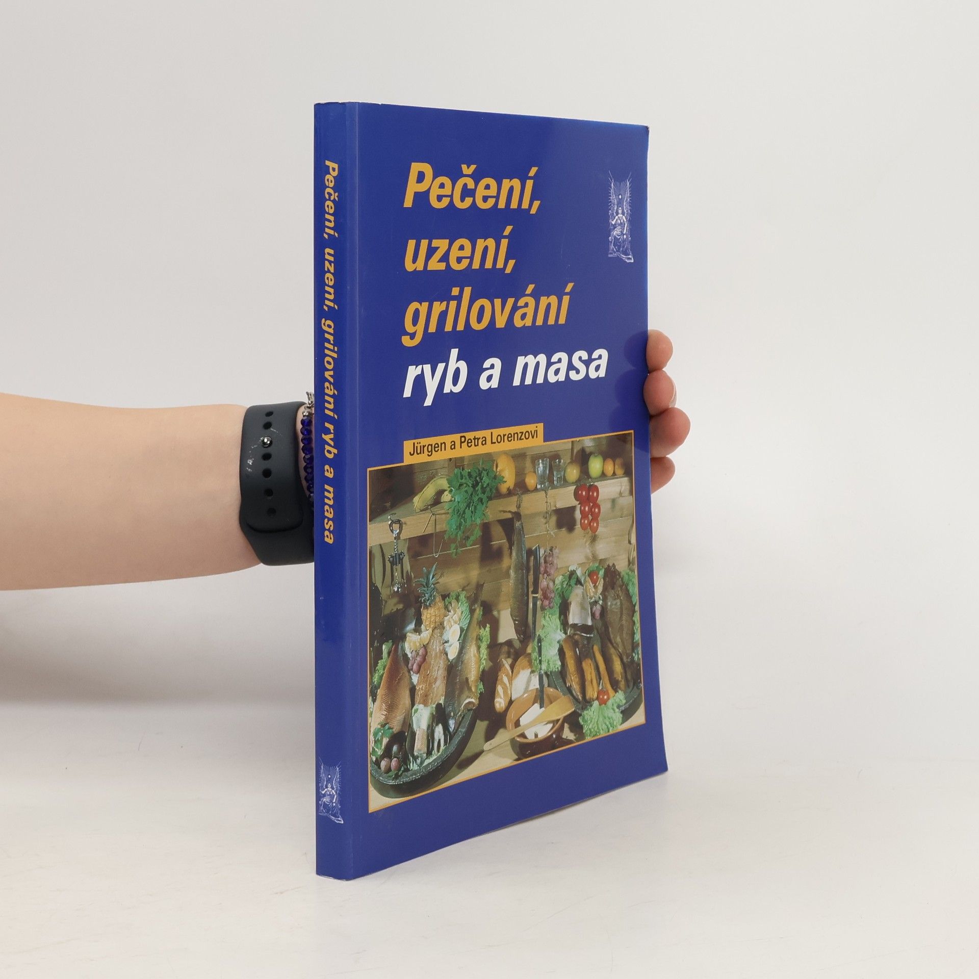 Jürgen Lorenz Pečení, uzení a grilování ryb a masa