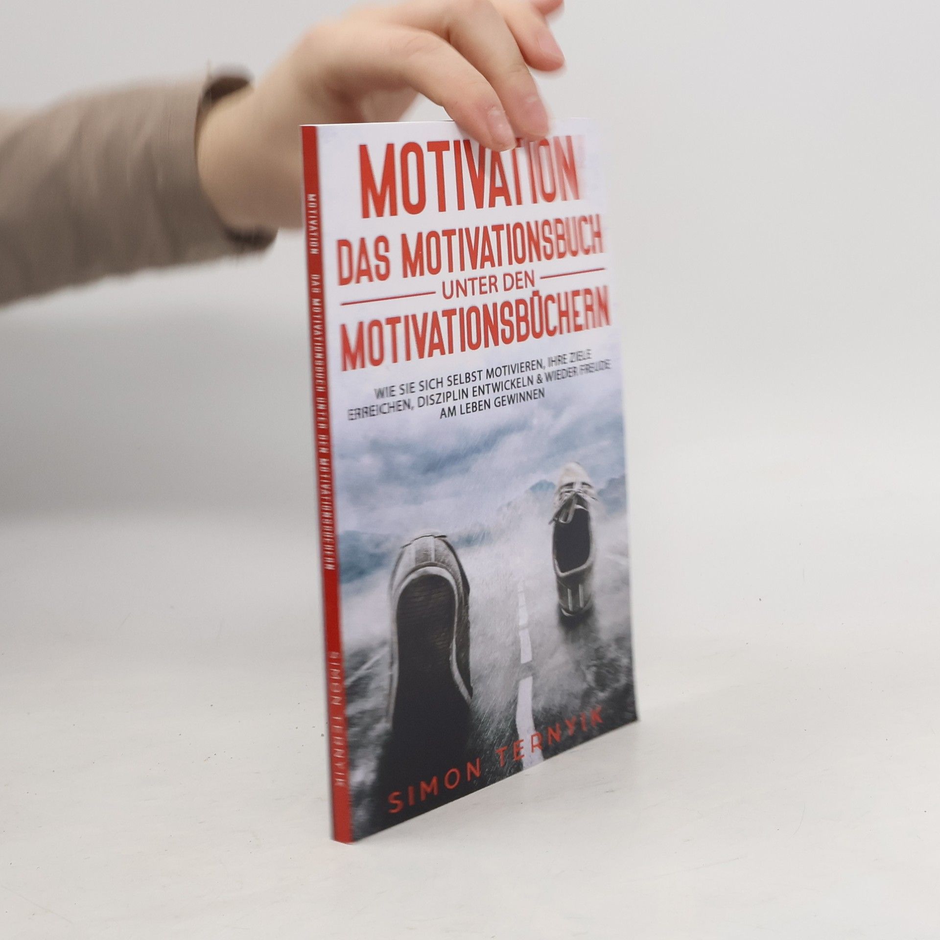 Simon Ternyik Motivation - DAS Motivationsbuch unter den Motivationsbüchern
