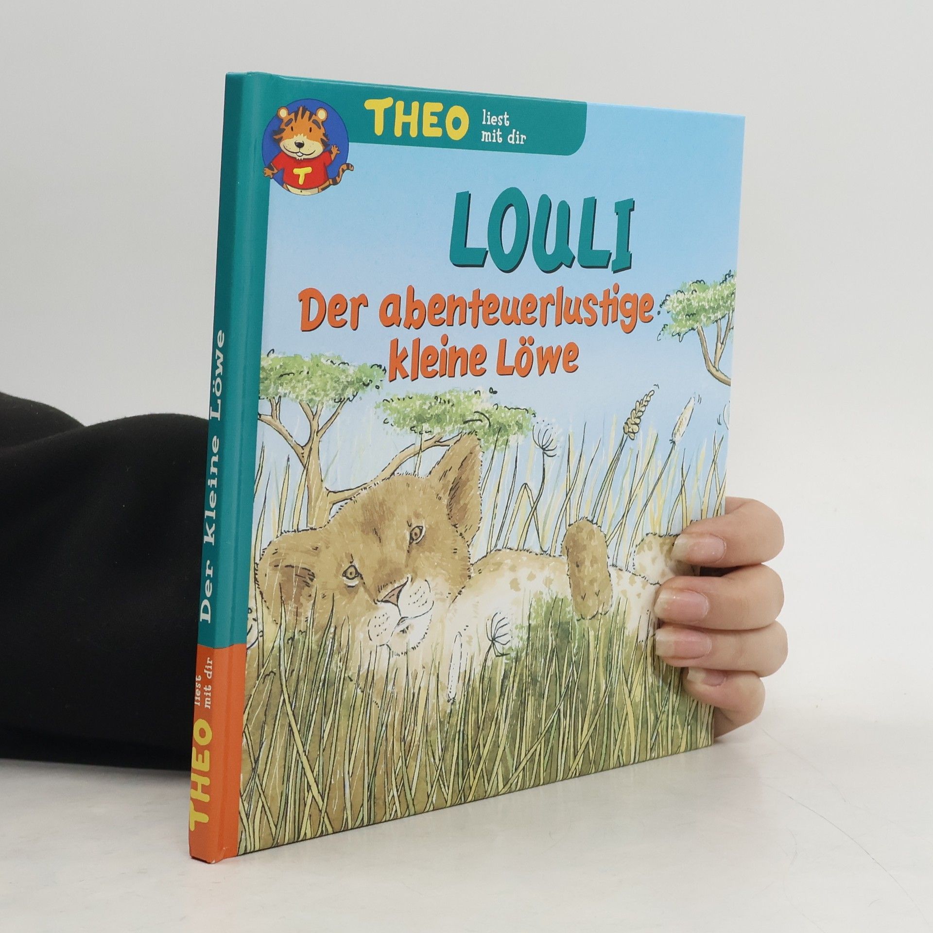 Laurre de Bailliencourt Theo liest mit dir. Louli. Der abenteuerlustige kleine Löwe