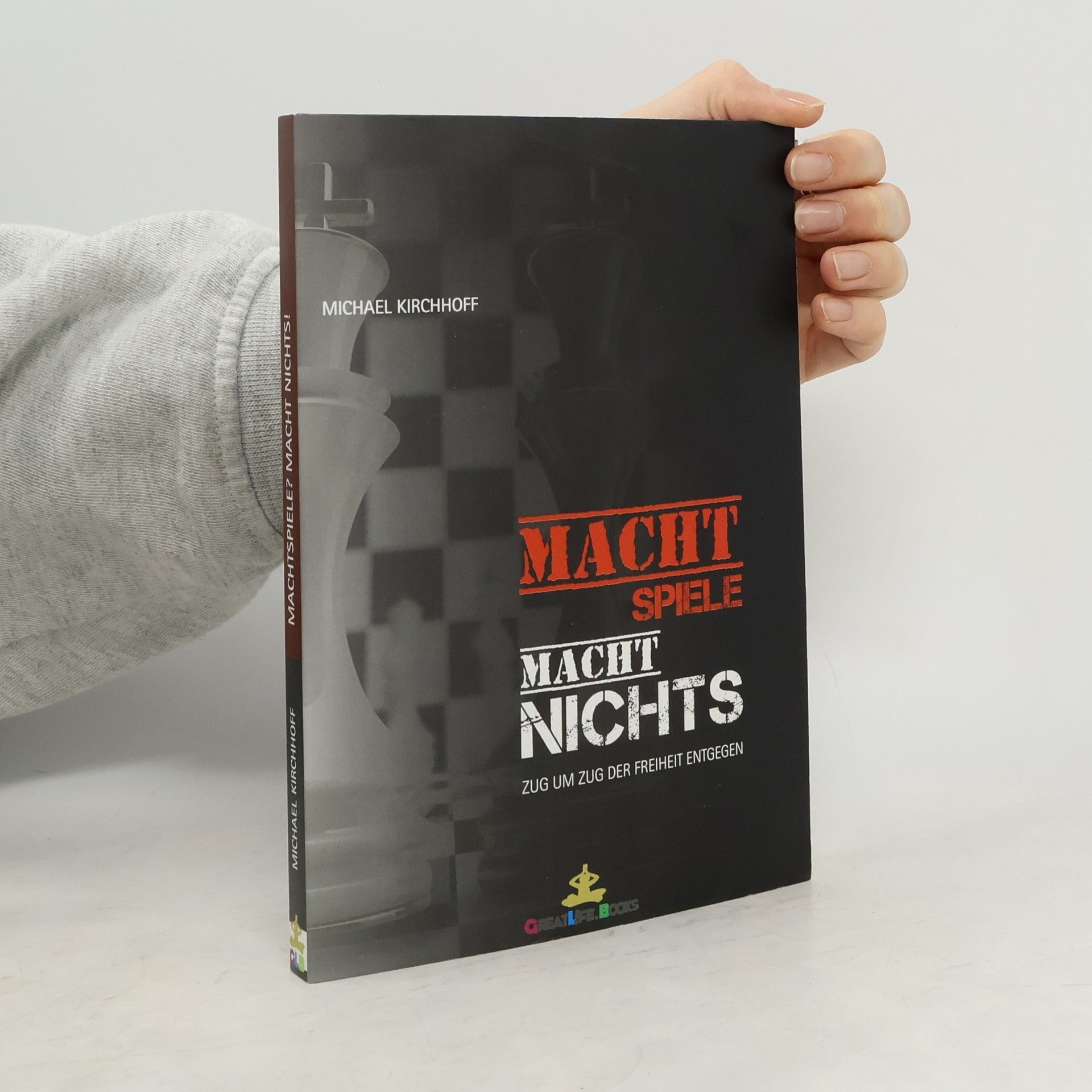 Michael Kirchhoff Machtspiele? Macht nichts!