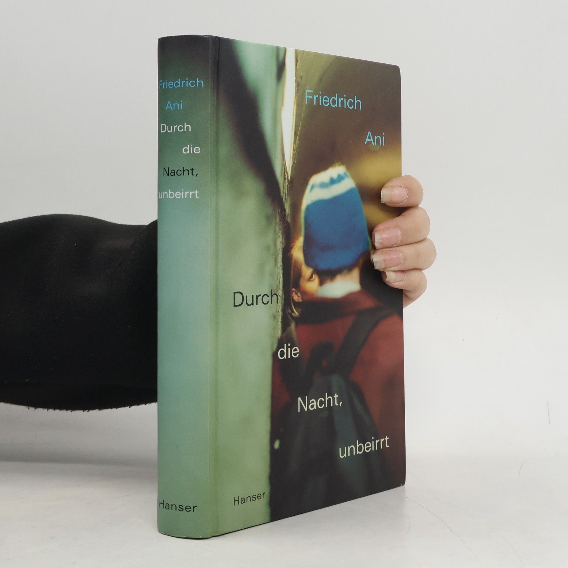 Friedrich Ani Durch die Nacht, unbeirrt