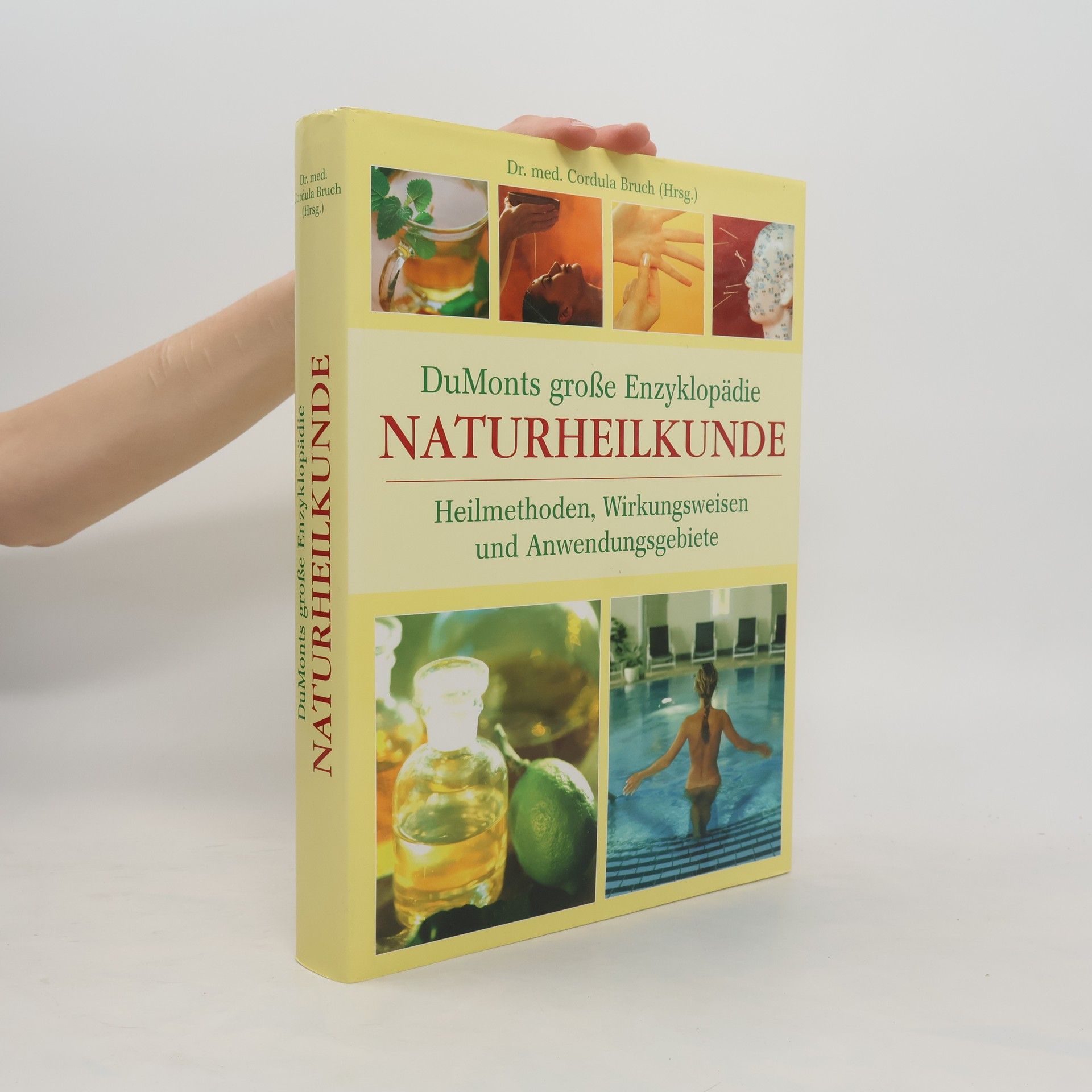 DuMonts große Enzyklopädie Naturheilkunde: Heilmethoden, Wirkungsweisen und Anwendungsgebiete