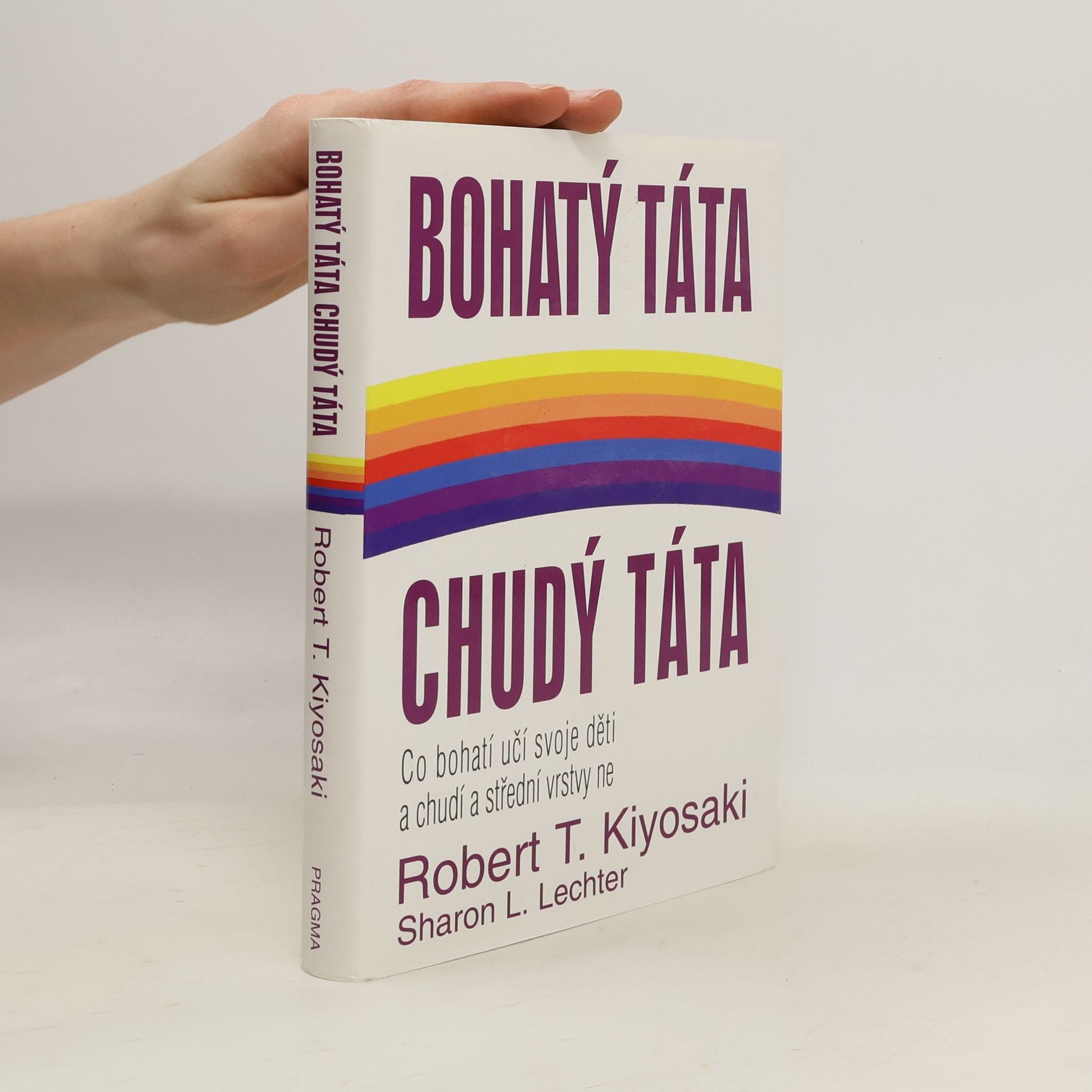 Robert Kiyosaki Bohatý táta, chudý táta