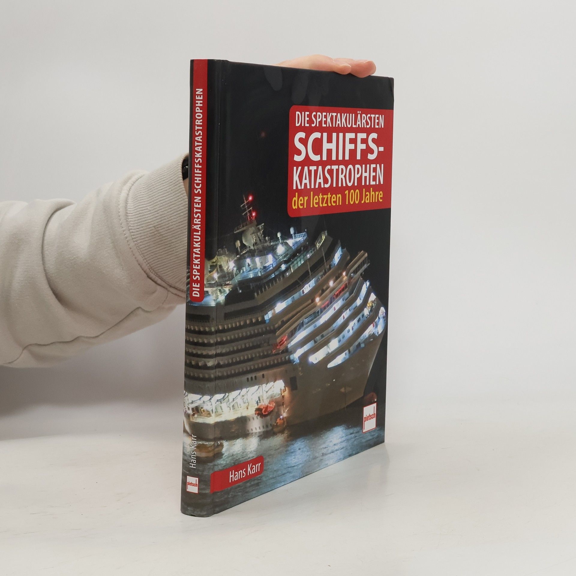 Hans Karr Die spektakulärsten Schiffskatastrophen der letzten 100 Jahre