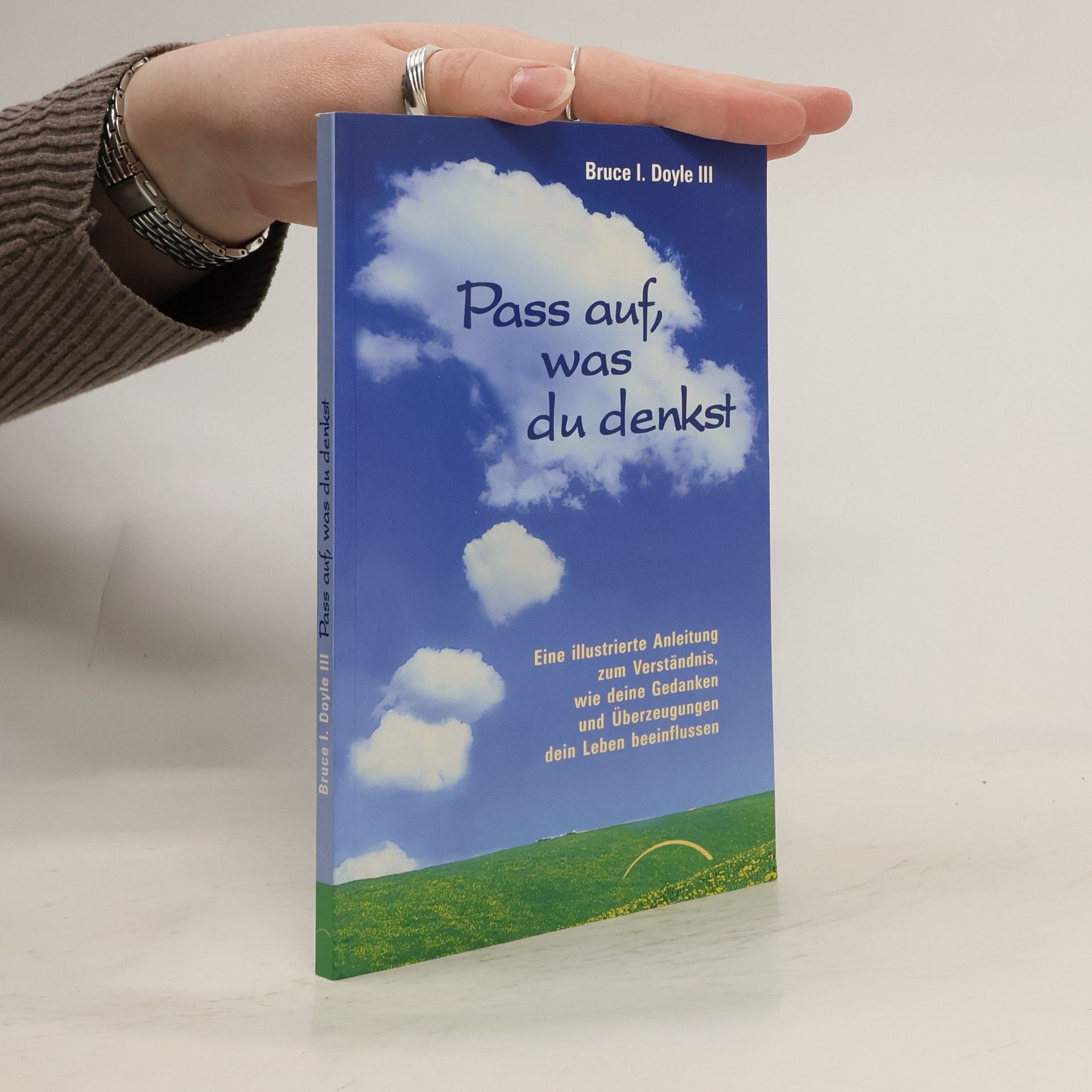 Bruce I. Doyle III Pass auf, was du denkst