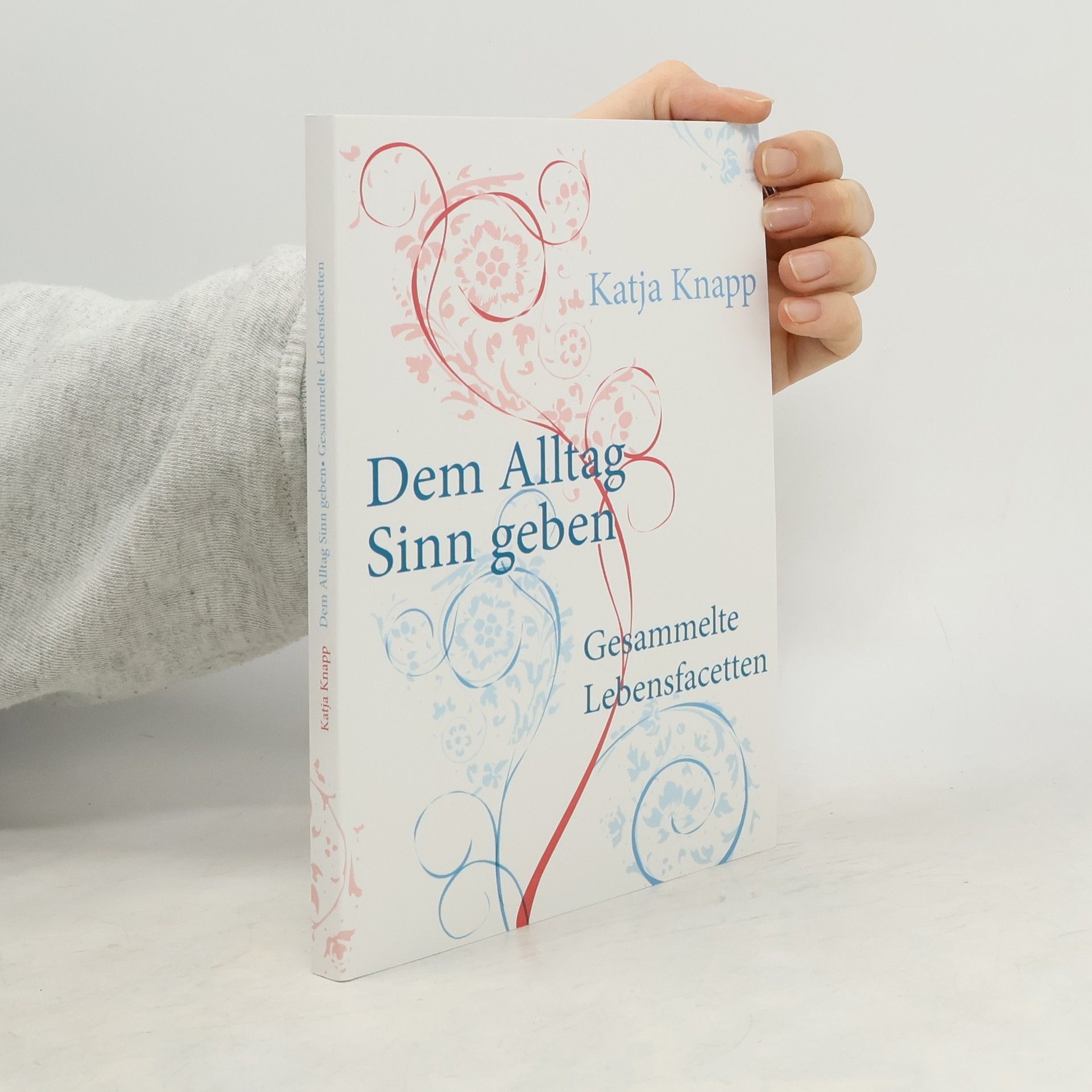 Katja Knapp Dem Alltag Sinn geben