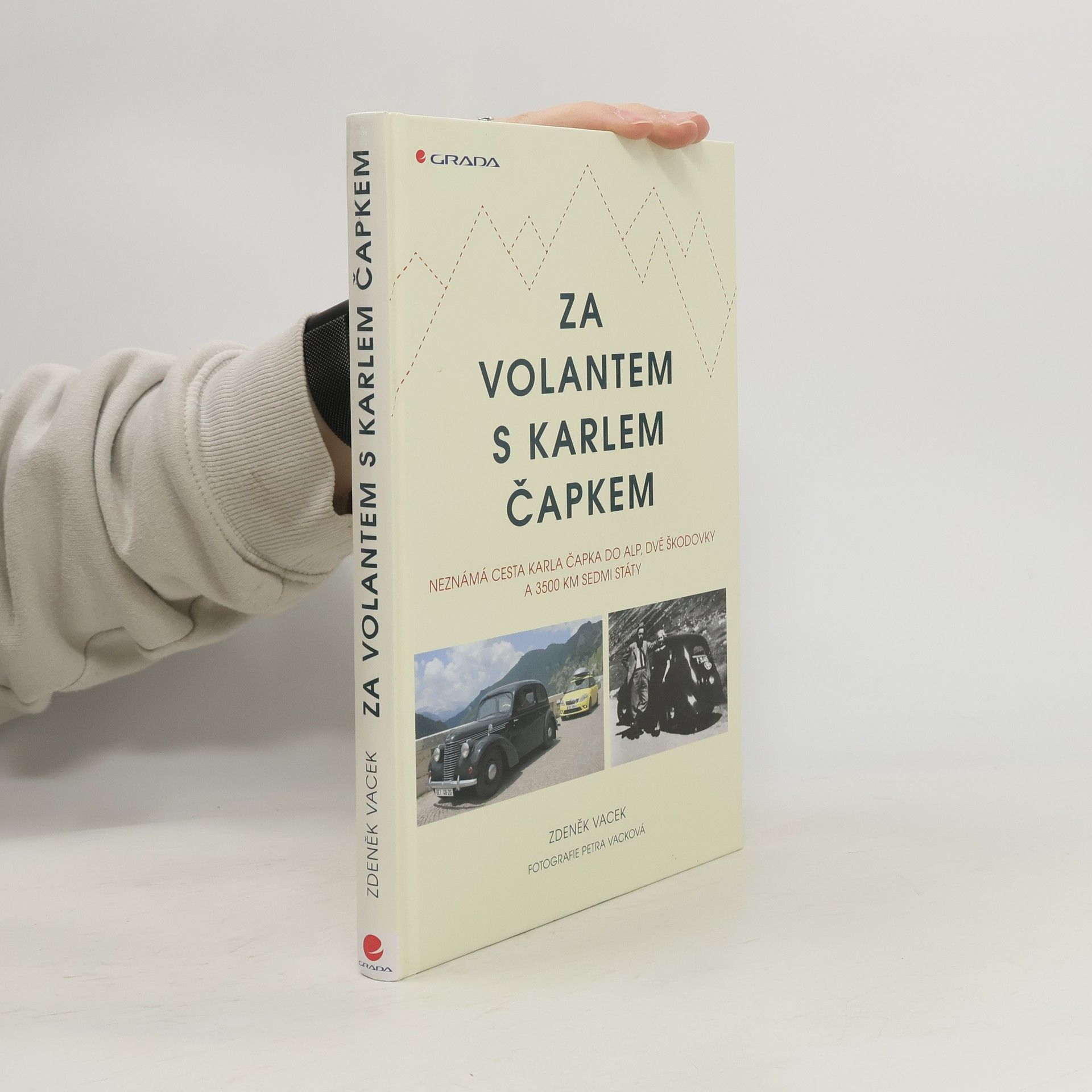 Zdeněk Vacek Za volantem s Karlem Čapkem. Neznámá cesta Karla Čapka do Alp, dvě škodovky a 3500 km sedmi státy