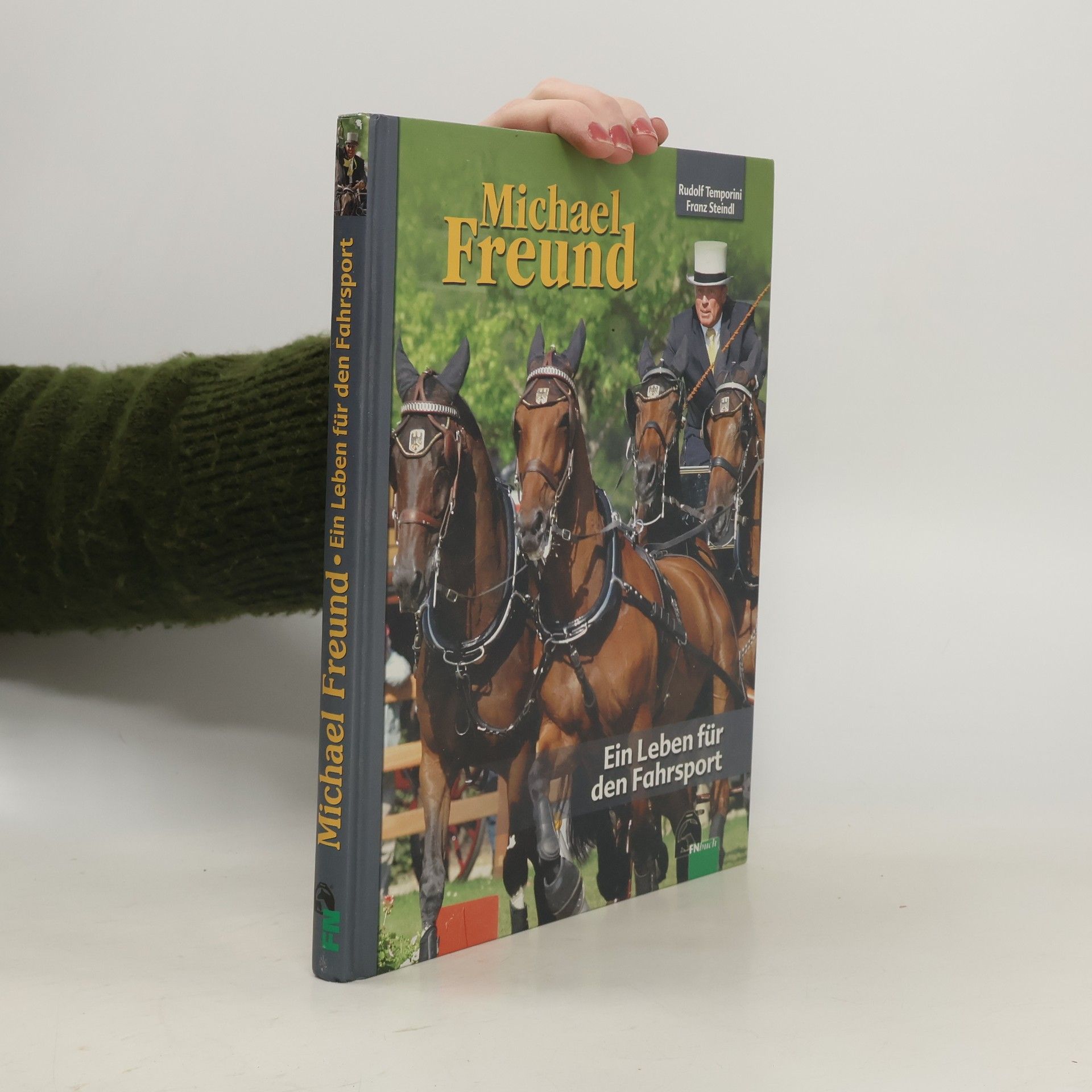 Rudolf Temporini Michael Freund - Ein Leben für den Fahrsport